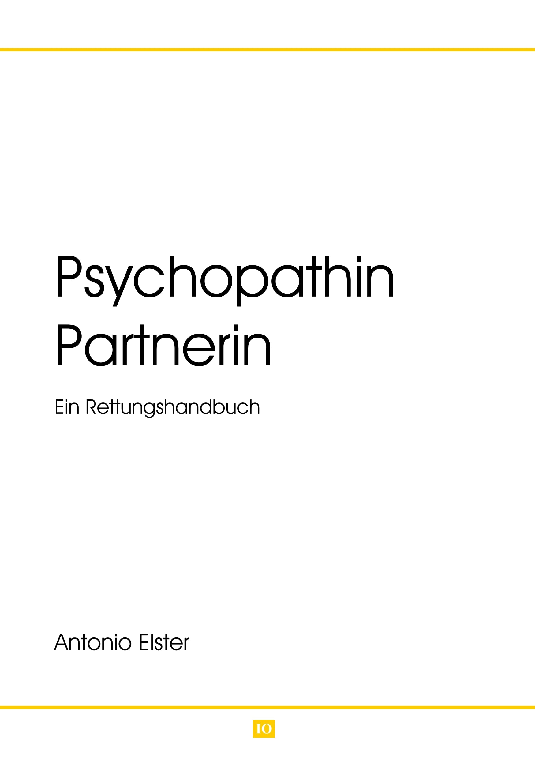 Psychopathin Partnerin: Ein Rettungshandbuch Medicine