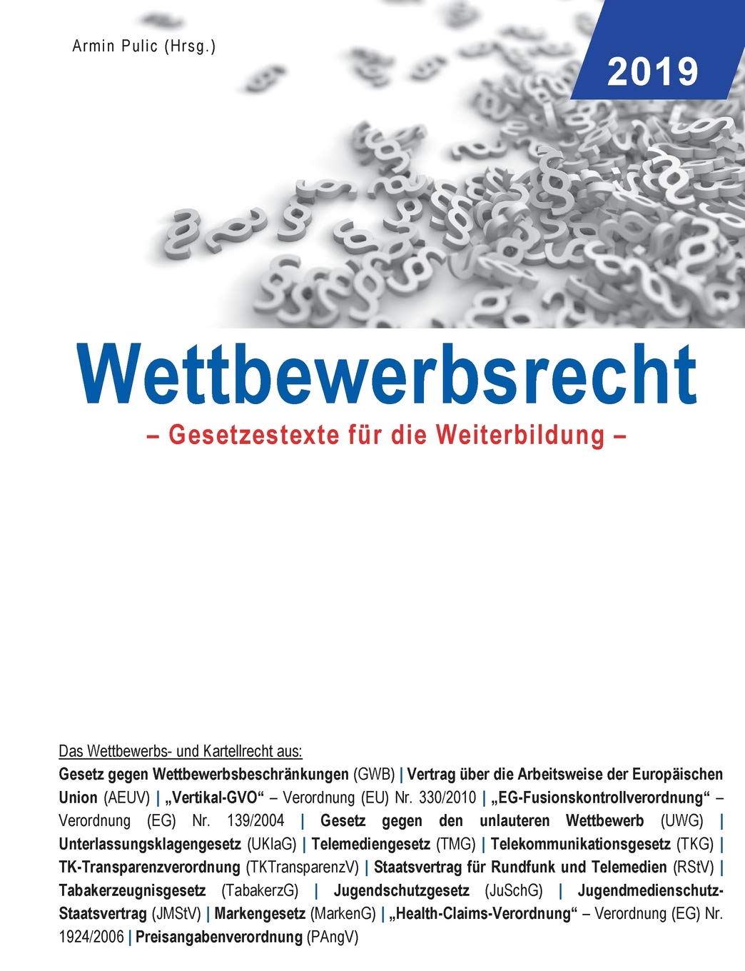 Wettbewerbsrecht 2019: Gesetzestexte für die Weiterbildung Law