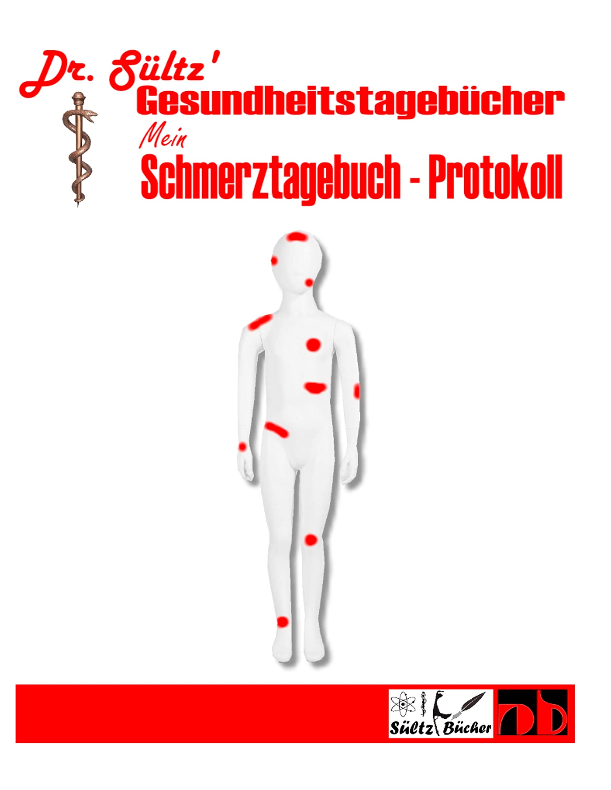 Schmerztagebuch - Schmerz Protokoll: Dr. Sültz' Gesundheitstagebücher Medicine