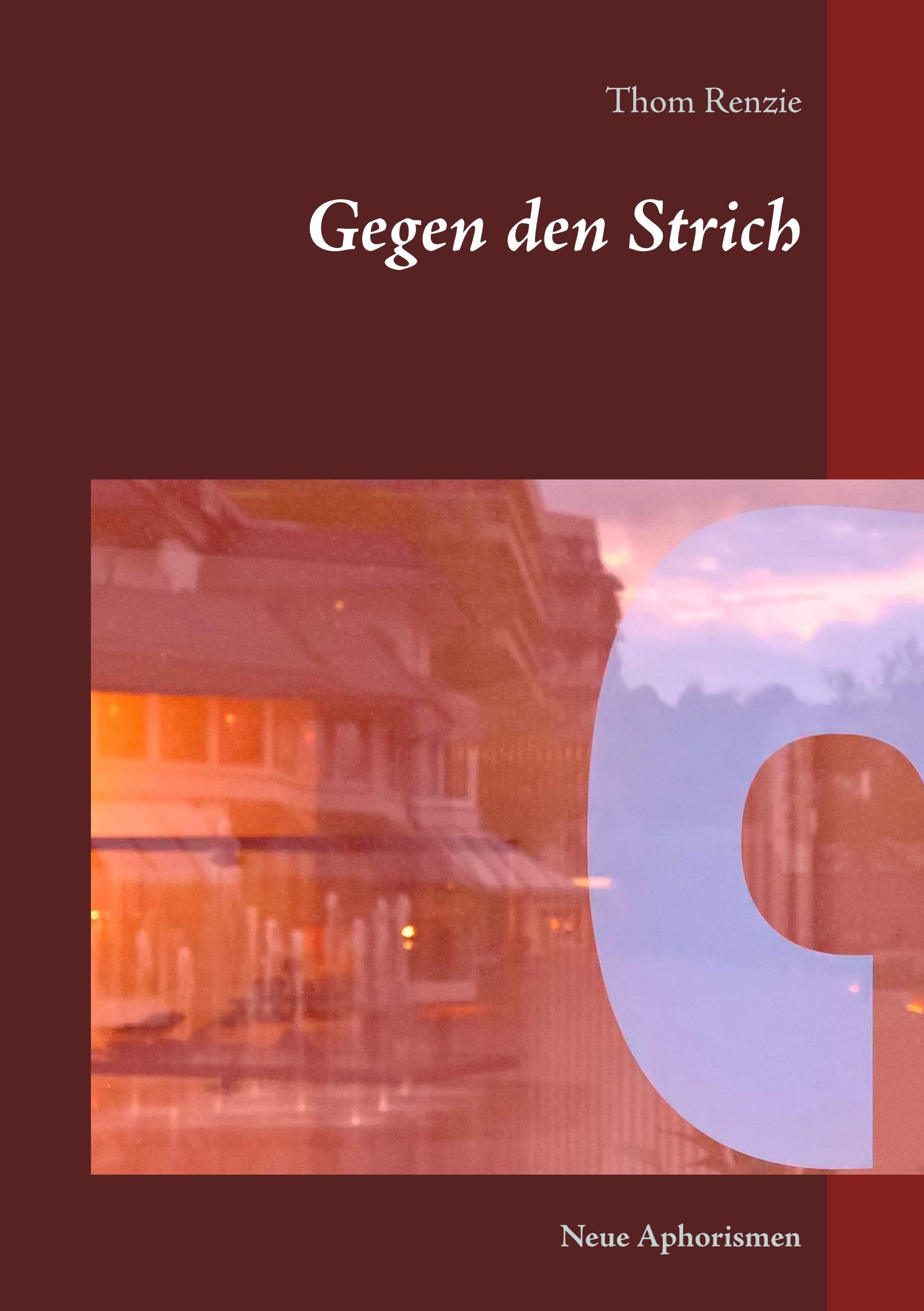 Gegen den Strich: Neue Aphorismen und Fragmente Social Sciences