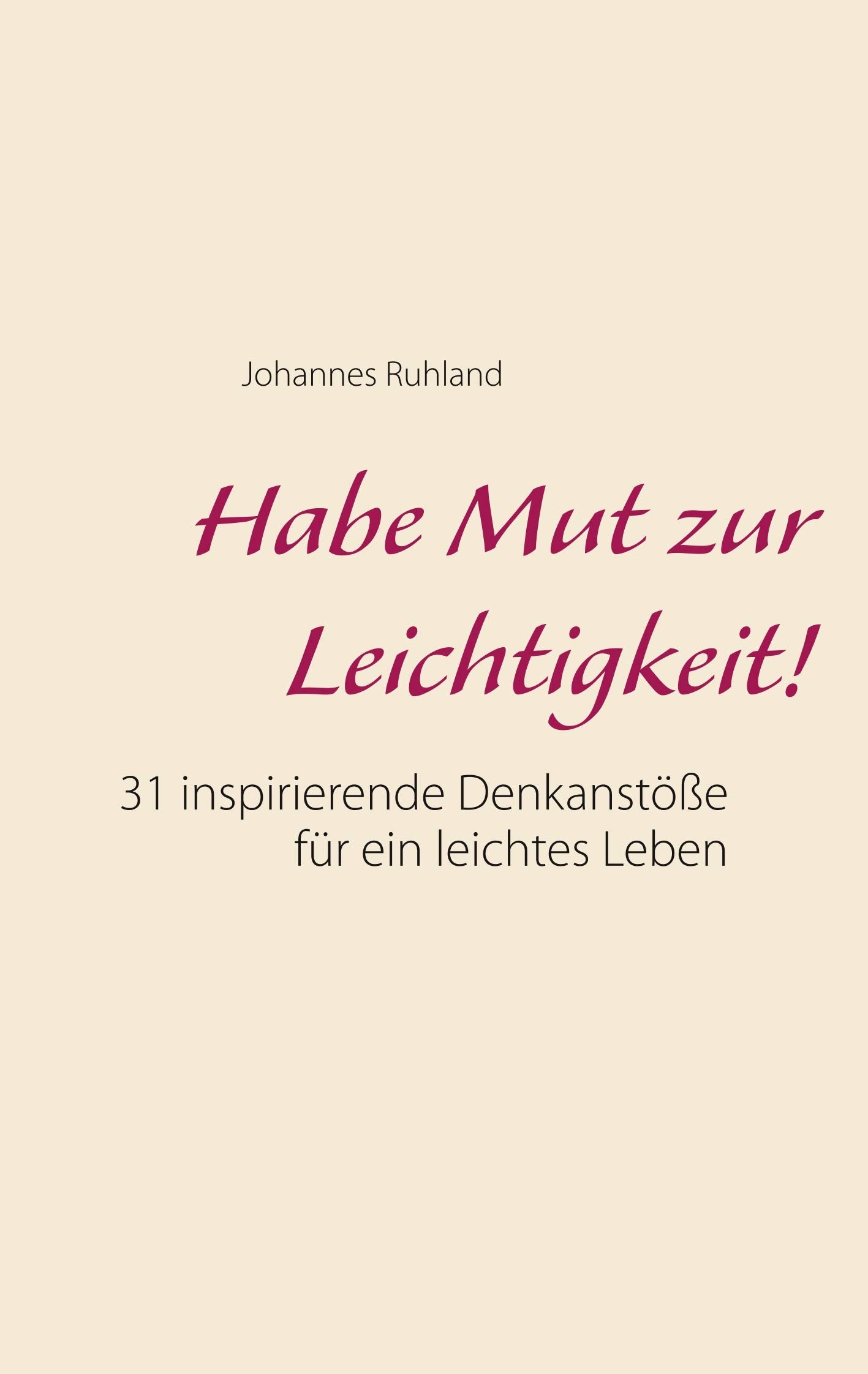Habe Mut zur Leichtigkeit! book