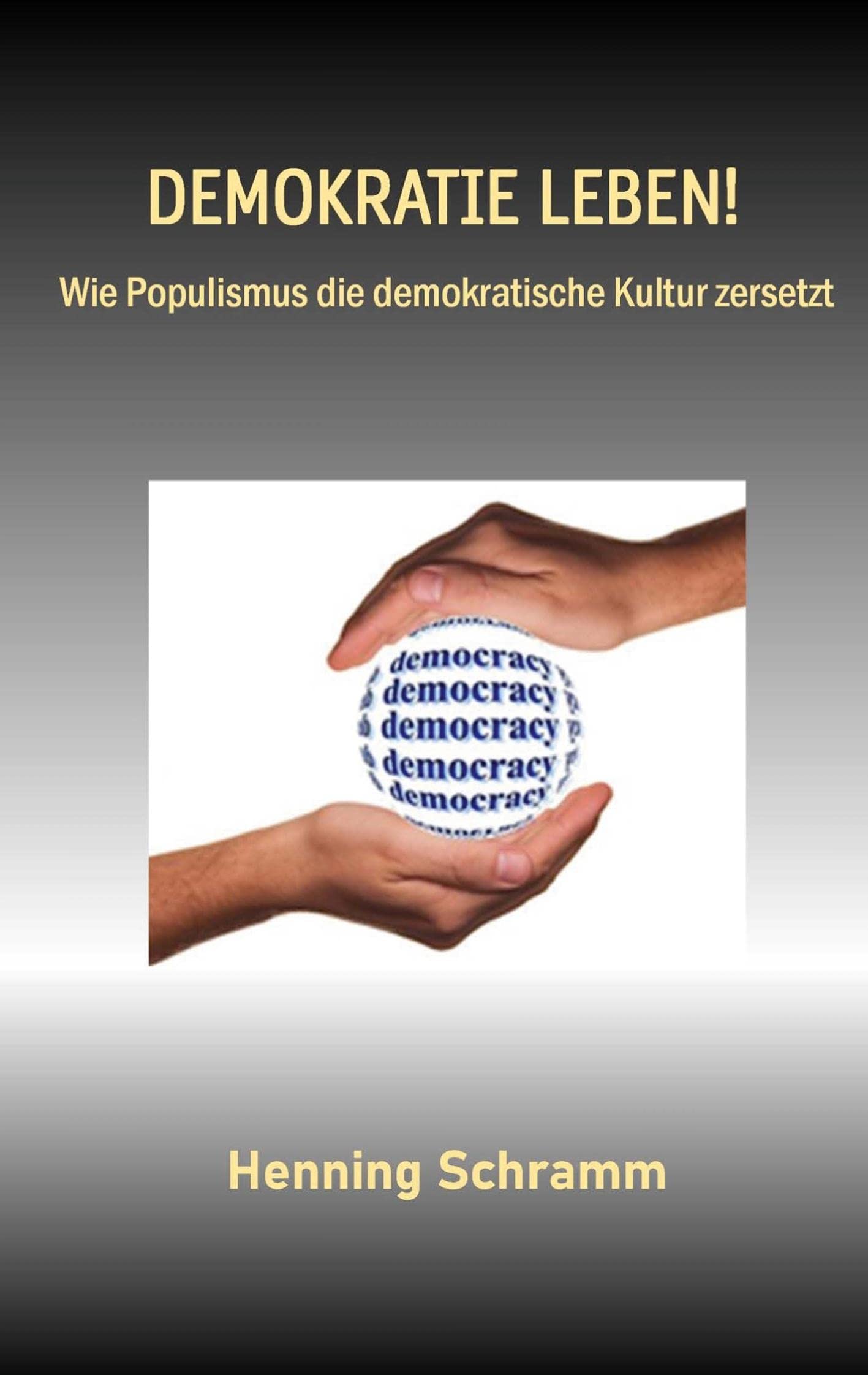 Demokratie leben!: Wie Populismus die demokratische Kultur zersetzt Law