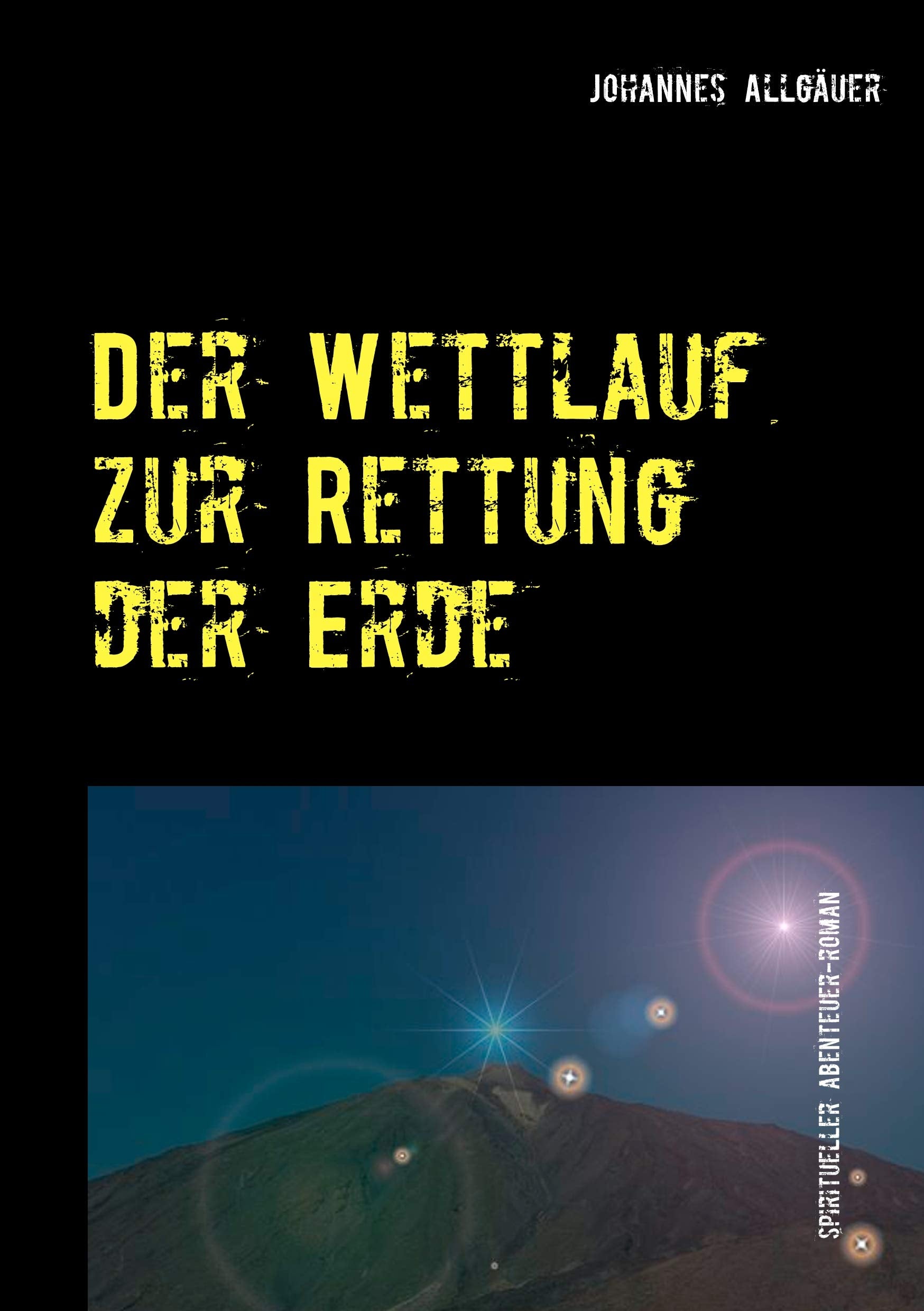 Der Wettlauf zur Rettung der Erde: spiritueller Abenteuer-Roman book