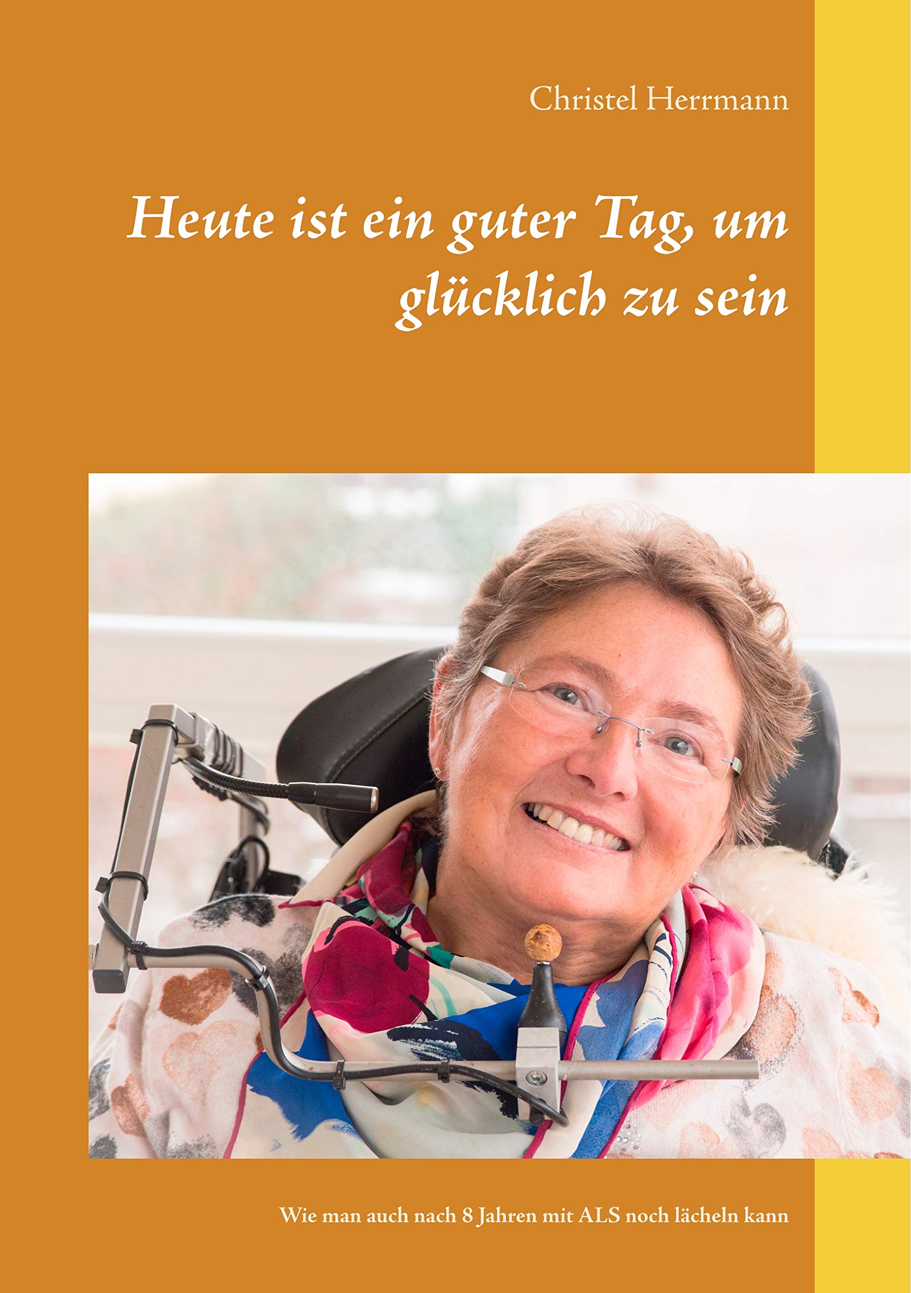 Heute ist ein guter Tag, um glücklich zu sein: Wie man auch nach 8 Jahren mit ALS noch lächeln kann Politics & Society