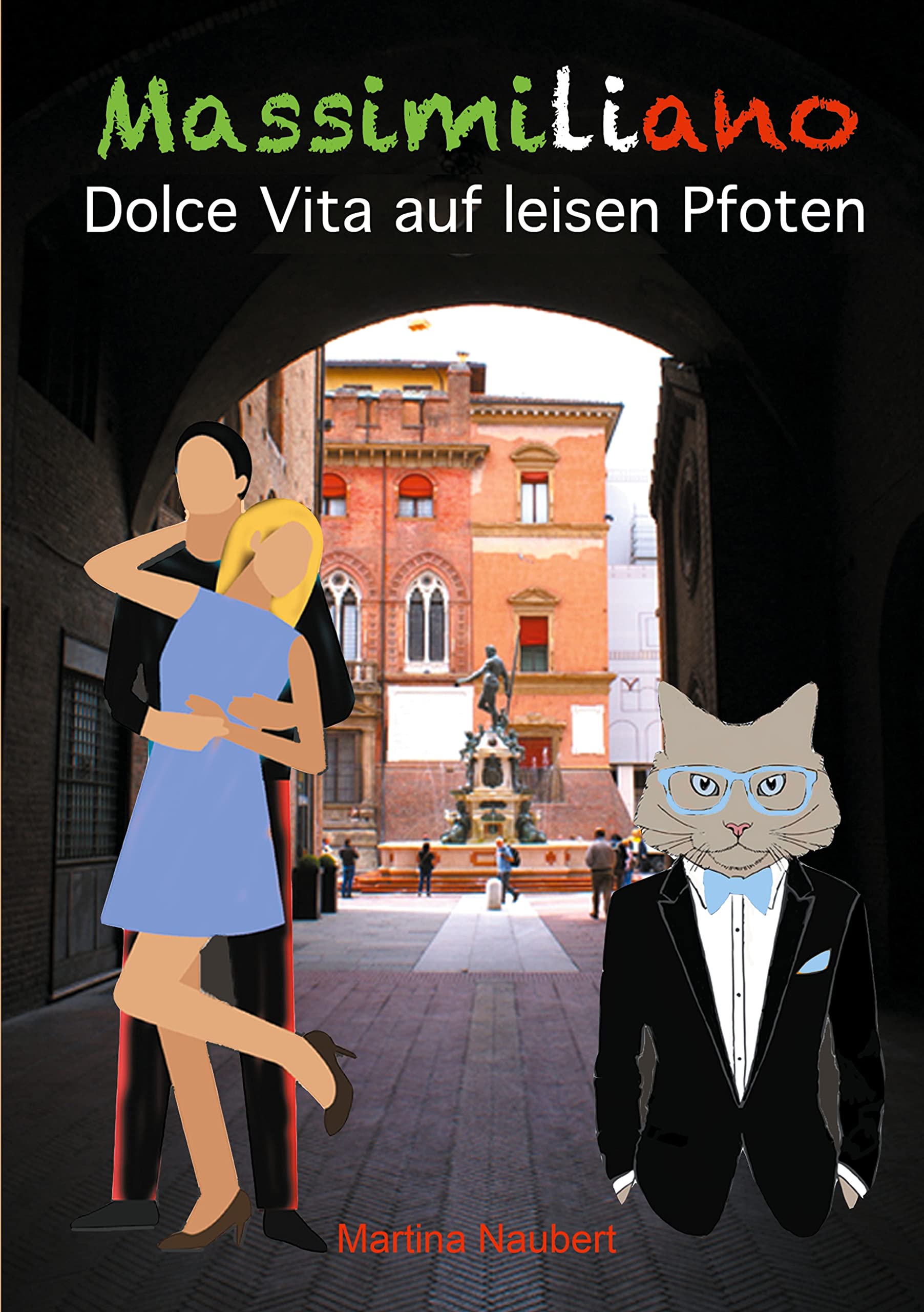 Massimiliano Dolce Vita auf leisen Pfoten (illustrierte Ausgabe): Humorvolle deutsch-italienische Liebeskomödie in Italien mit Kater, Liebe und Geist ... des Penato (illustrierte Ausgabe), Band 1) Contemporary literature Books