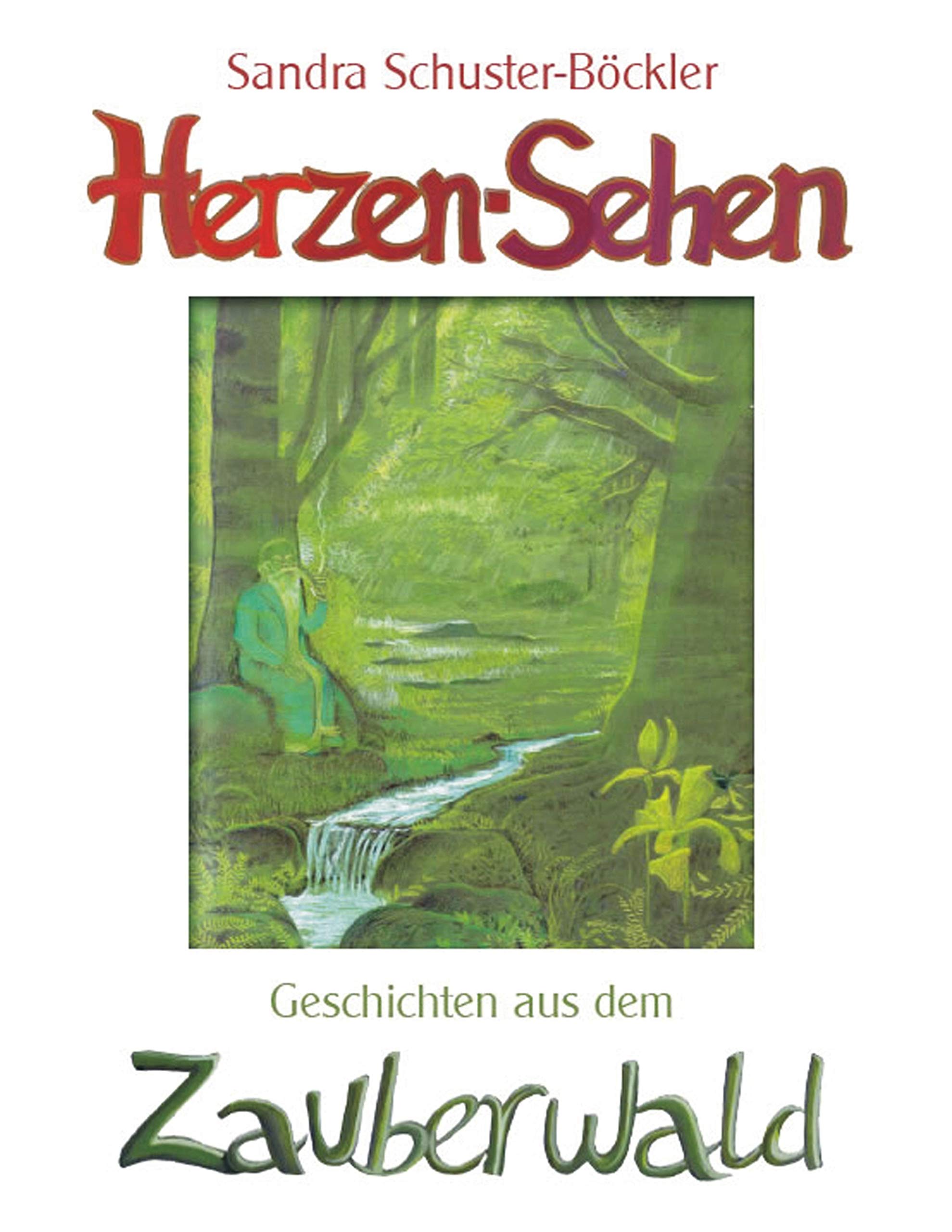 Herzen-Sehen: Geschichten aus dem Zauberwald Fairy Tales & Legends