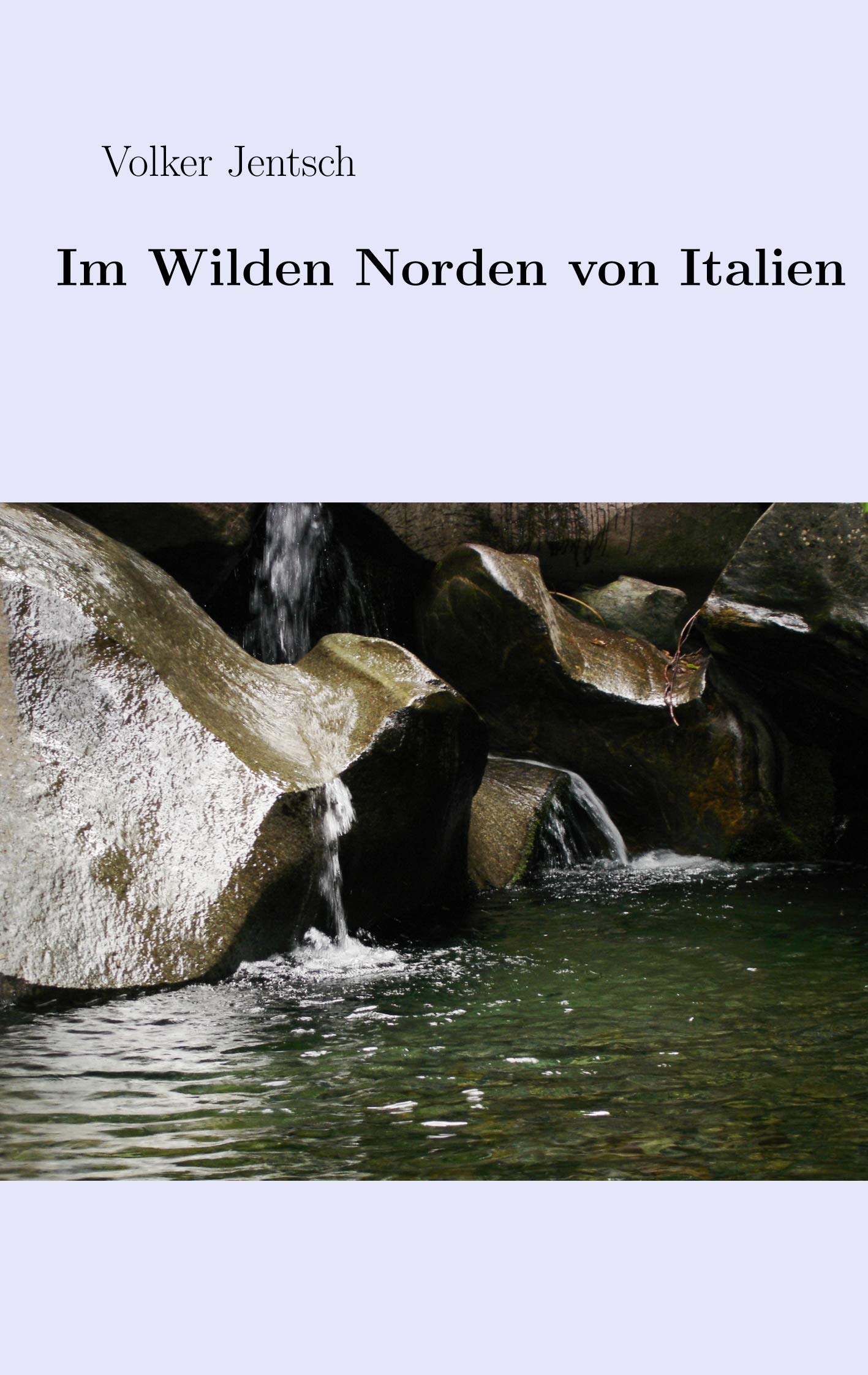 Jentsch, V: Im wilden Norden von Italien Contemporary literature