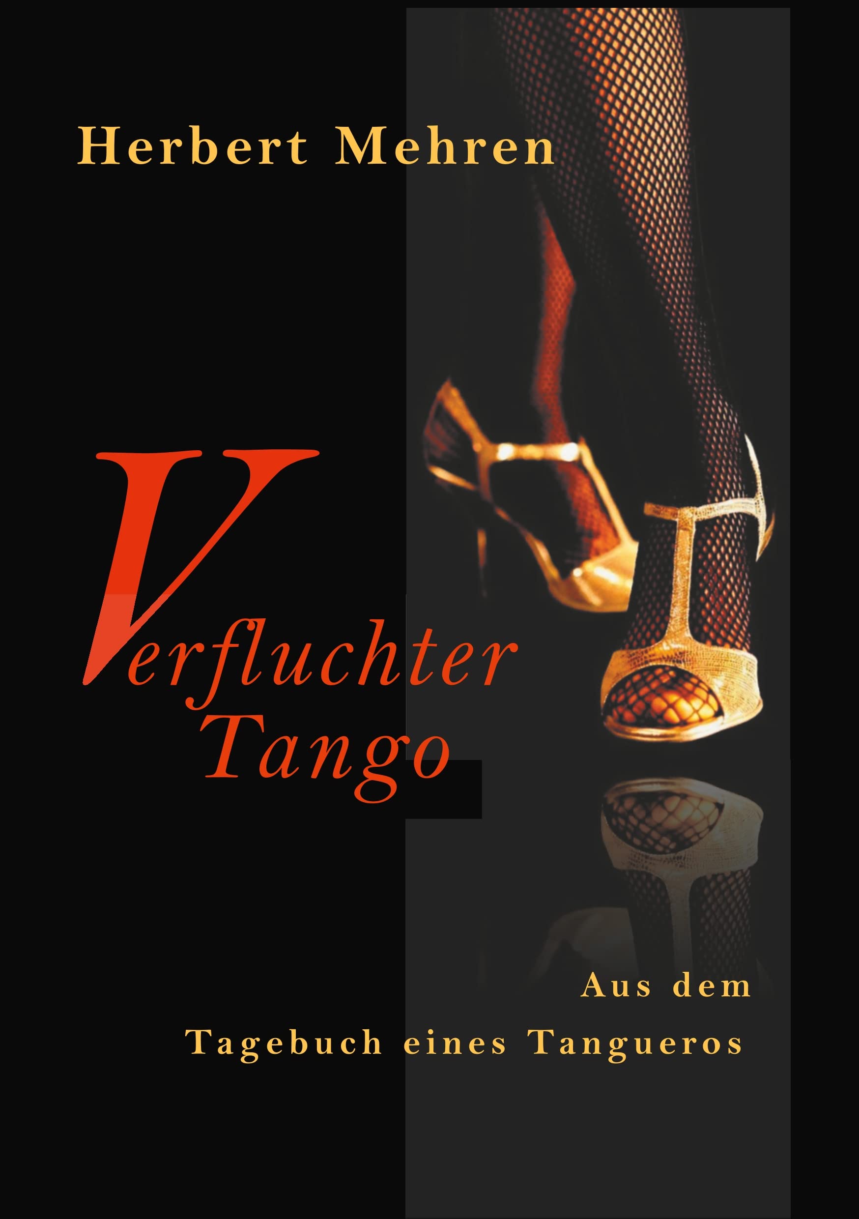 Verfluchter Tango: Aus dem Tagebuch eines Tangueros Personalities