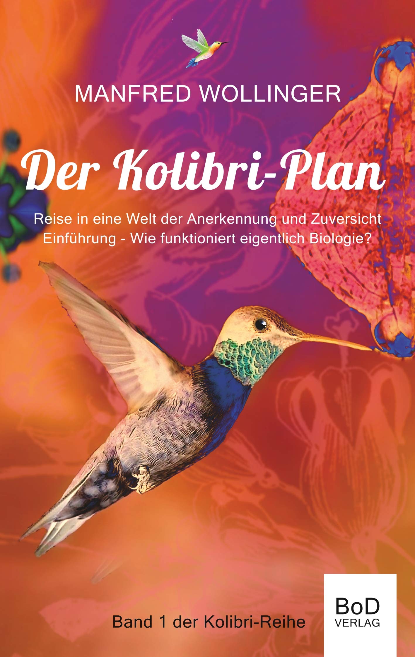 Der Kolibri-Plan: Reise in eine Welt der Anerkennung und Zuversicht (Kolibri-Reihe) Lifestyle