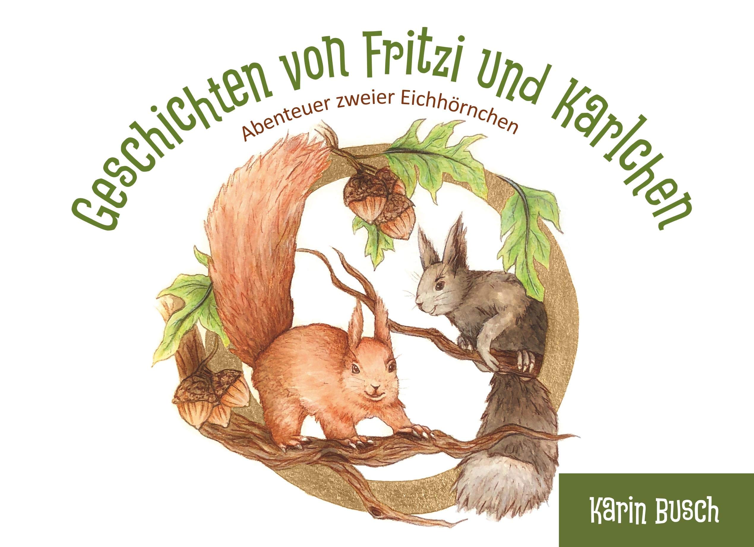 Geschichten von Fritzi und Karlchen: Abenteuer zweier Eichhörnchen Novels & Short Stories