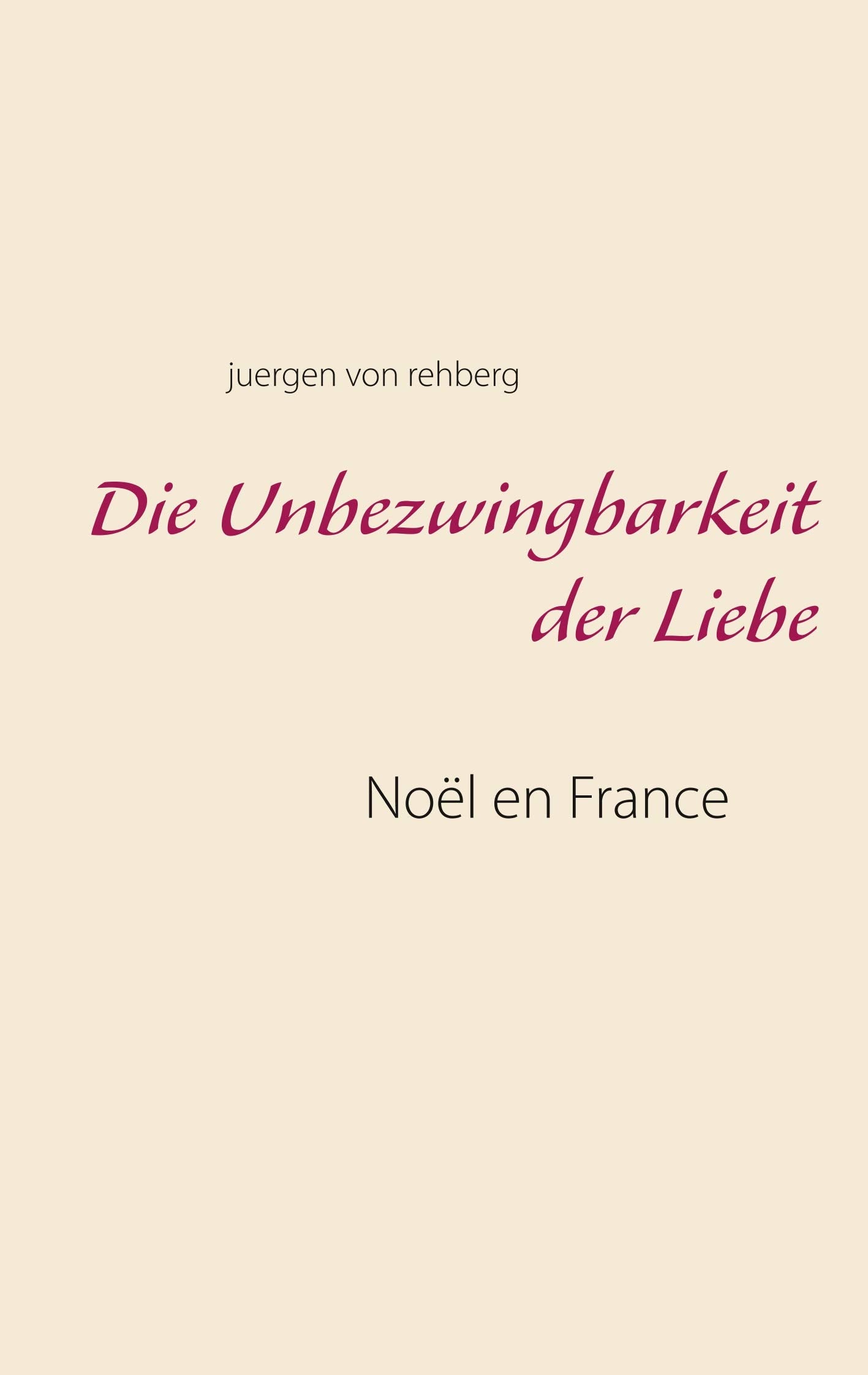 Die Unbezwingbarkeit der Liebe book
