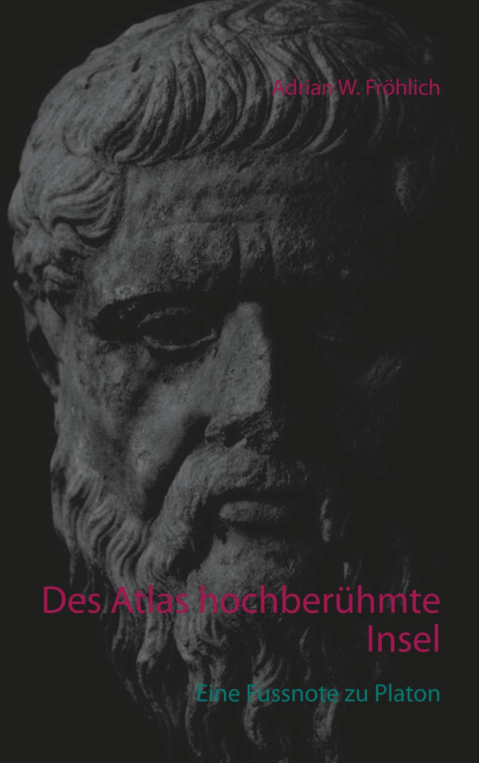 Des Atlas hochberühmte Insel: Eine Fussnote zu Platon Philosophy