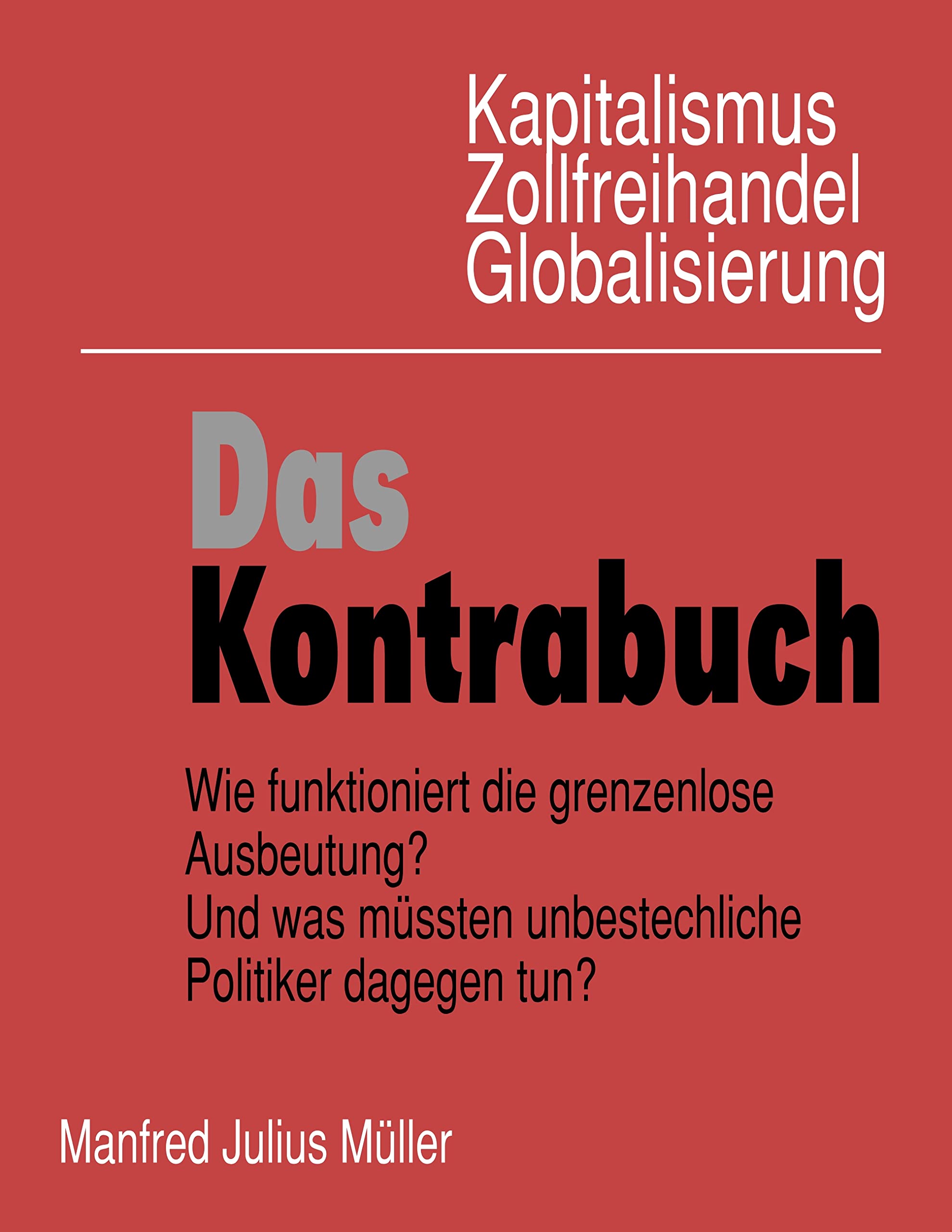 Kapitalismus, Zollfreihandel, Globalisierung: Das Kontrabuch Law