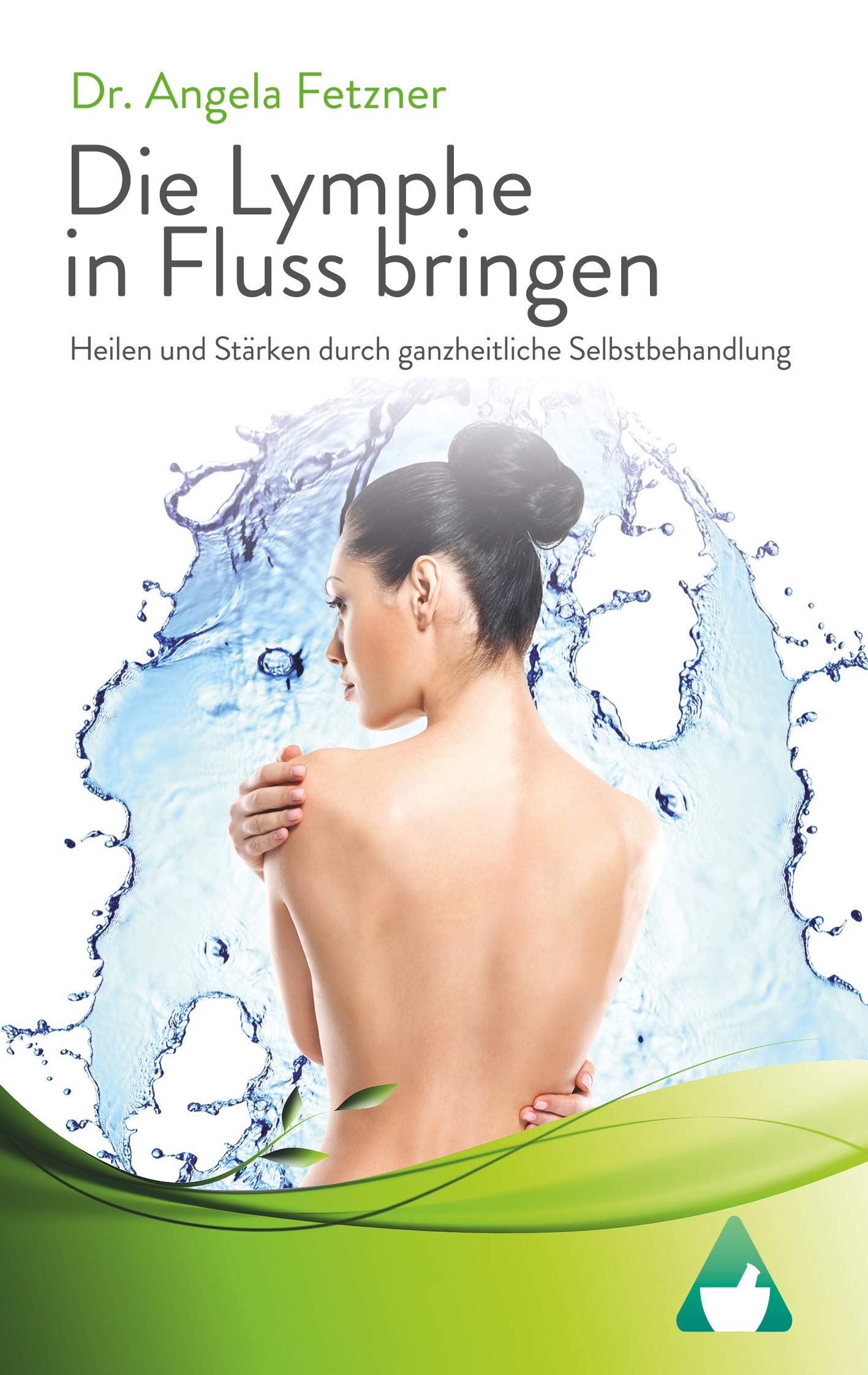 Die Lymphe in Fluss bringen: Heilen und Stärken durch ganzheitliche Selbstbehandlung General education