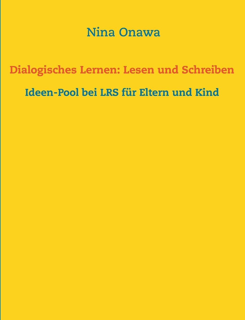 Dialogisches Lernen: Lesen und Schreiben: Ideen-Pool bei LRS für Eltern und Kind Study Guides