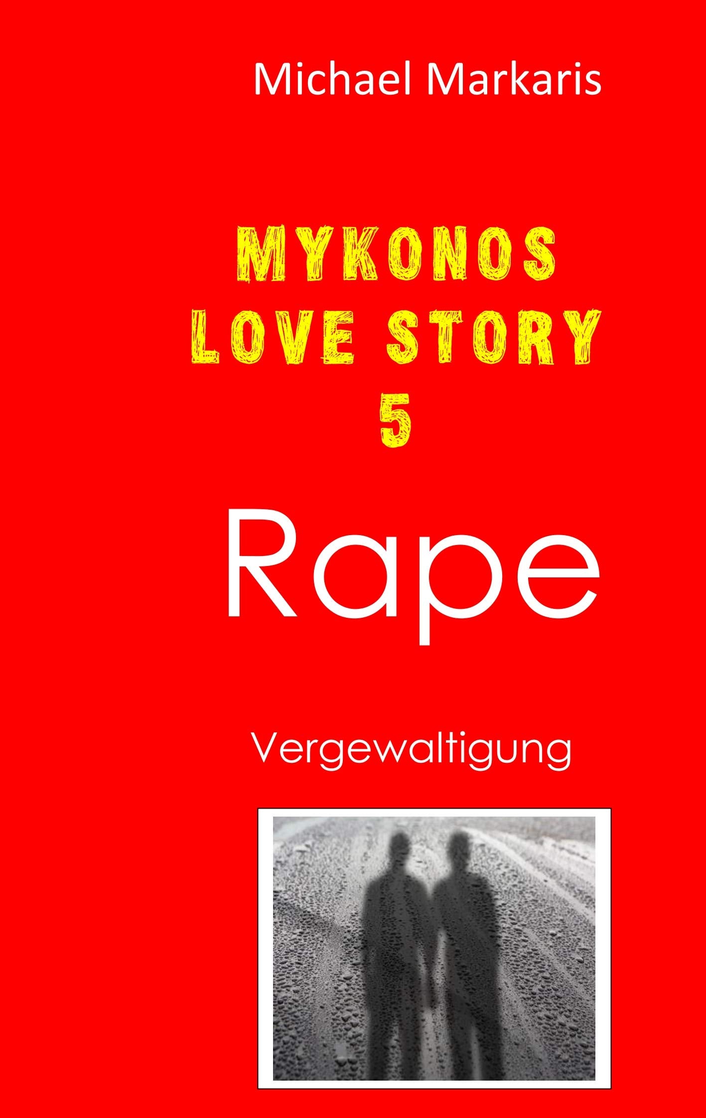 Mykonos Love Story 5 - Rape: Vergewaltigung Mykonos-Krimi 9 Contemporary literature