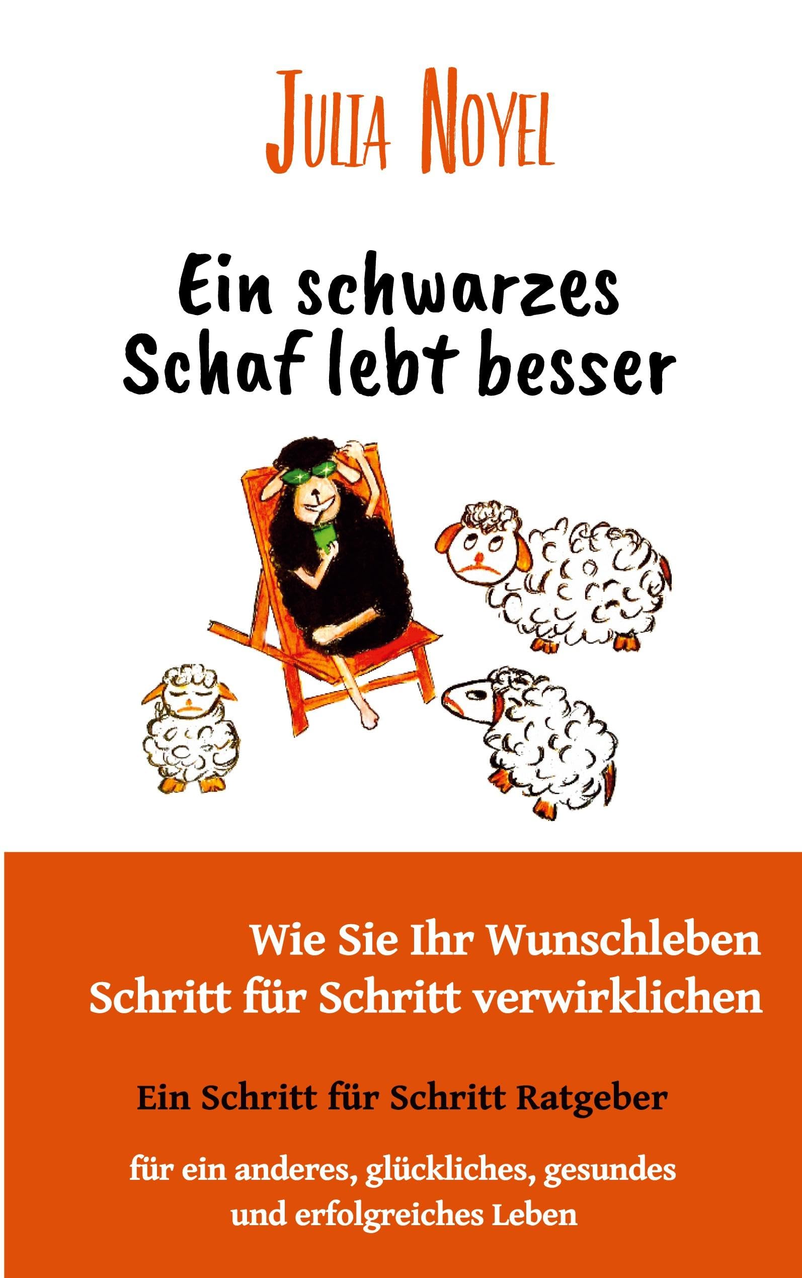 Ein schwarzes Schaf lebt besser: Wie Sie Ihr Wunschleben Schritt für Schritt verwirklichen Religion & Esotericism