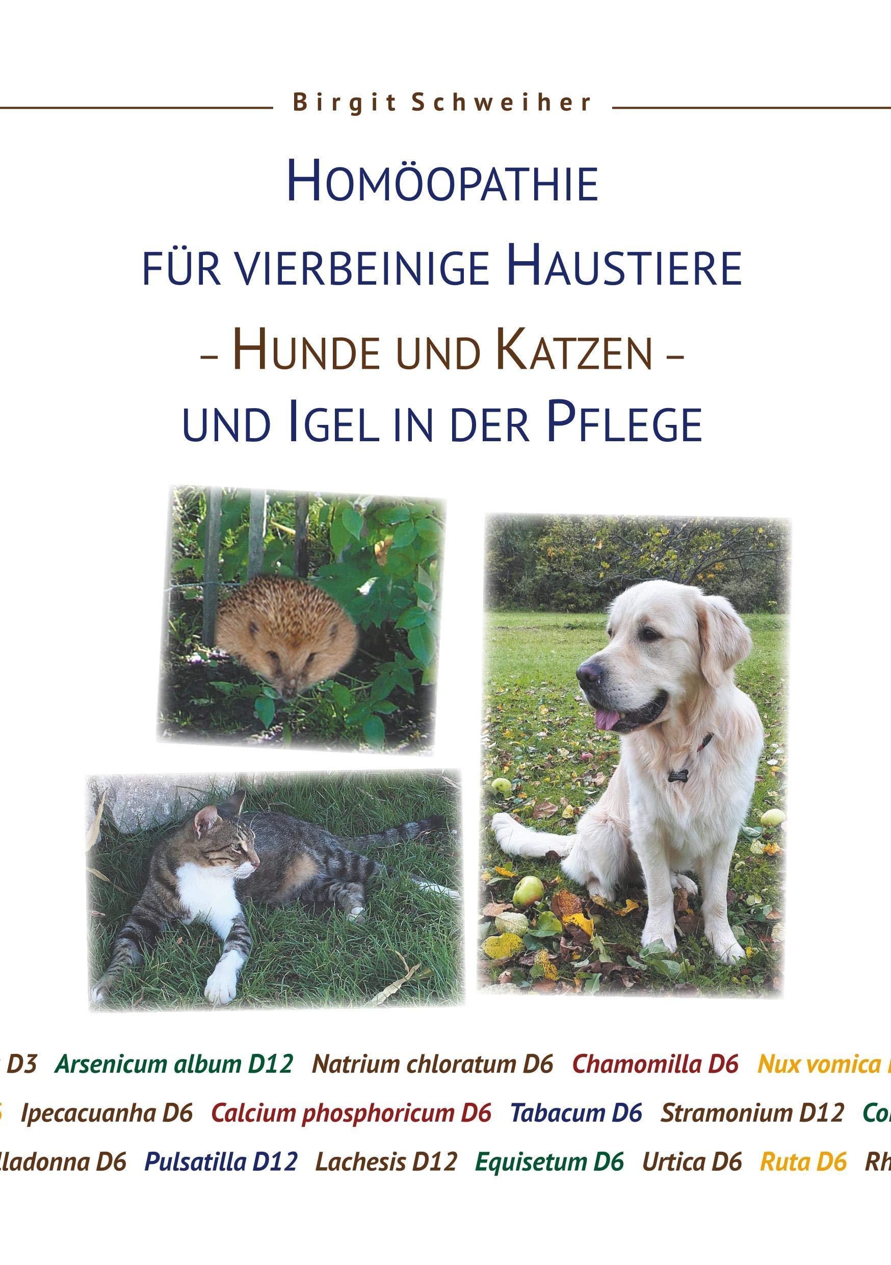 Homöopathie für Haustiere - Hunde und Katzen - und Igel in der Pflege Medicine