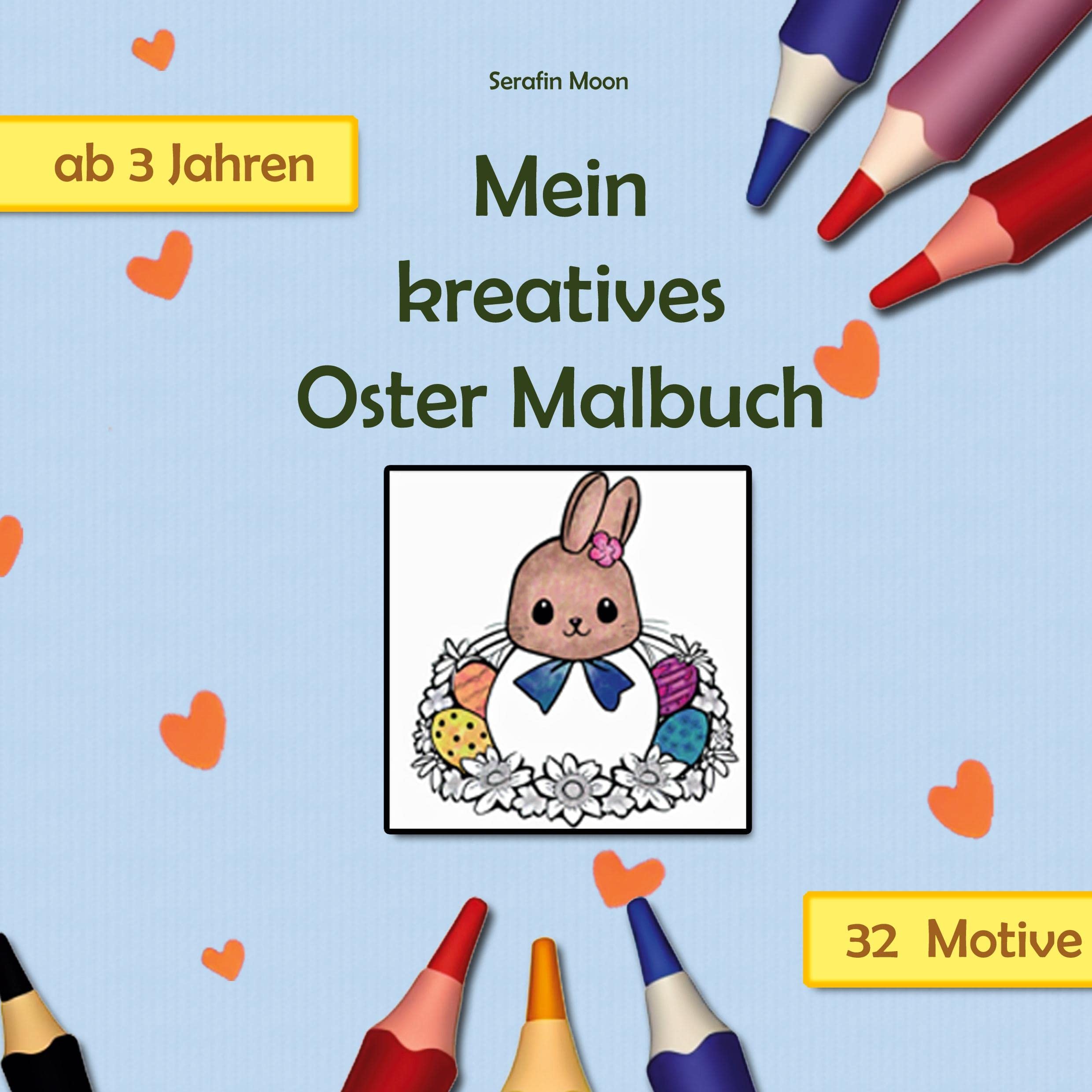 Mein kreatives Oster Malbuch: Ausmalbuch mit 32 niedlichen Motiven für Kinder ab 3 Jahren | Ideal als Ostergeschenk für Mädchen und Jungen Non-fiction