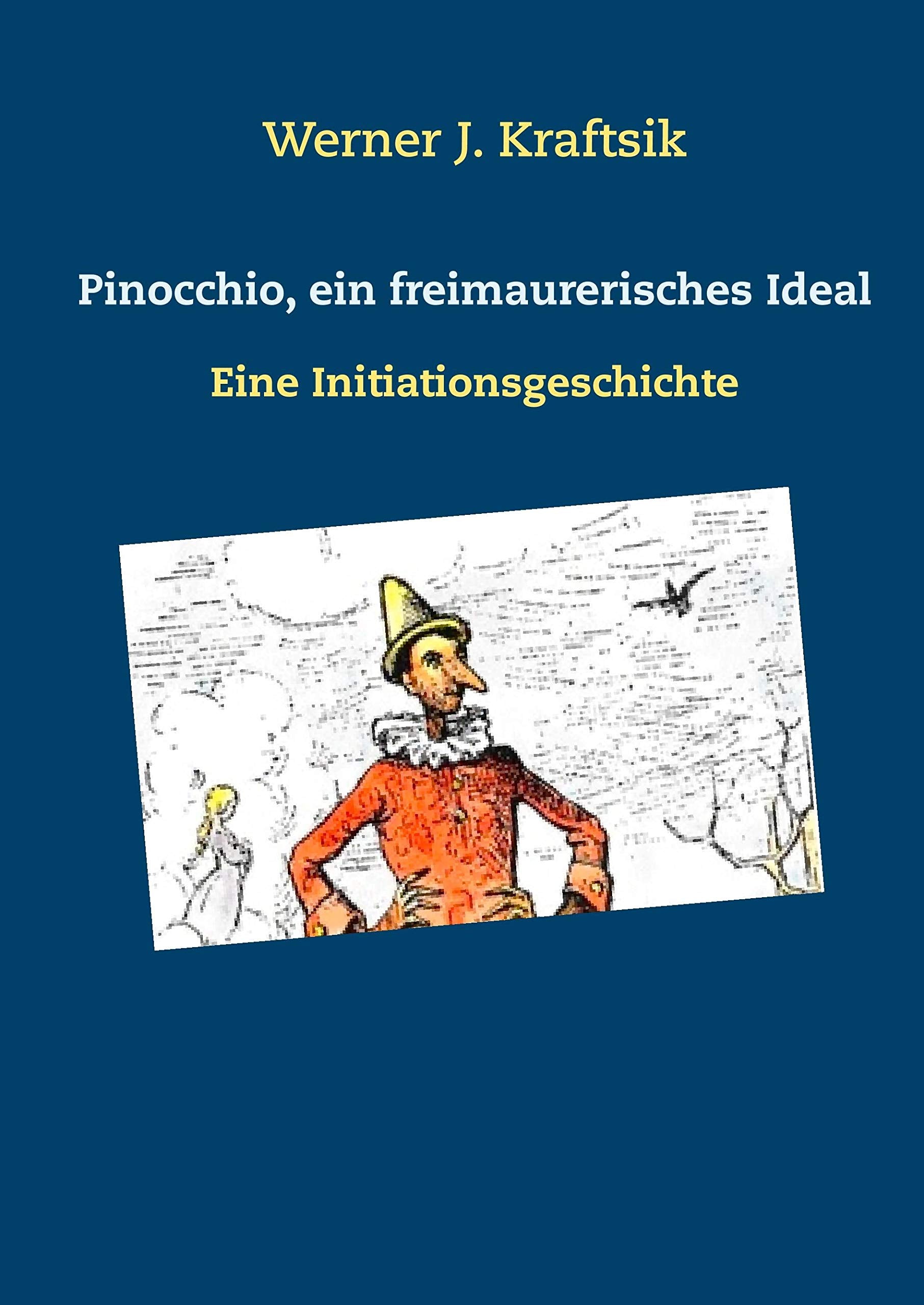 Pinocchio, ein freimaurerisches Ideal: Eine Initiationsgeschichte Philosophy