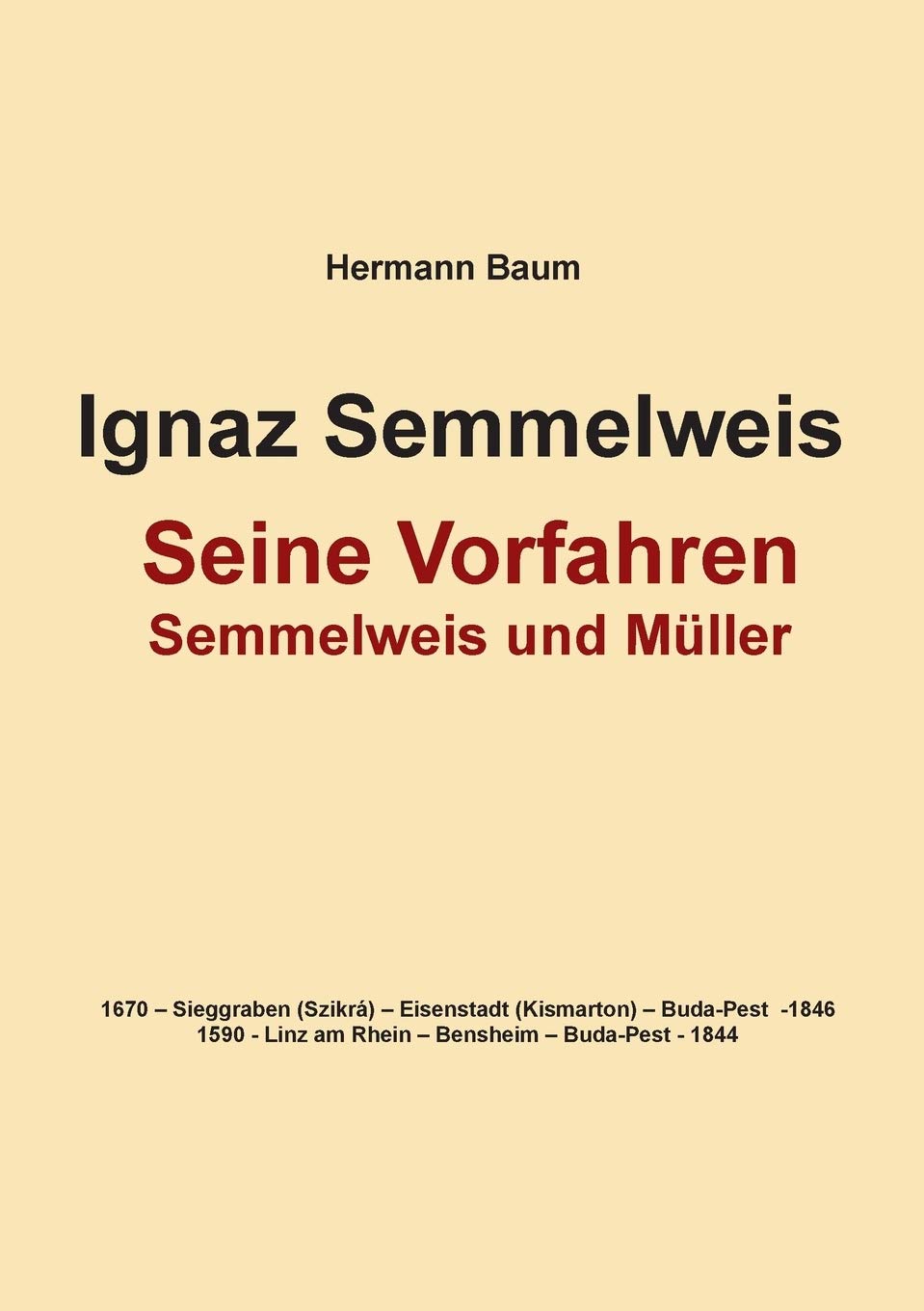 Ignaz Semmelweis: Seine Vorfahren väterlicherseits und mütterlicherseits Science
