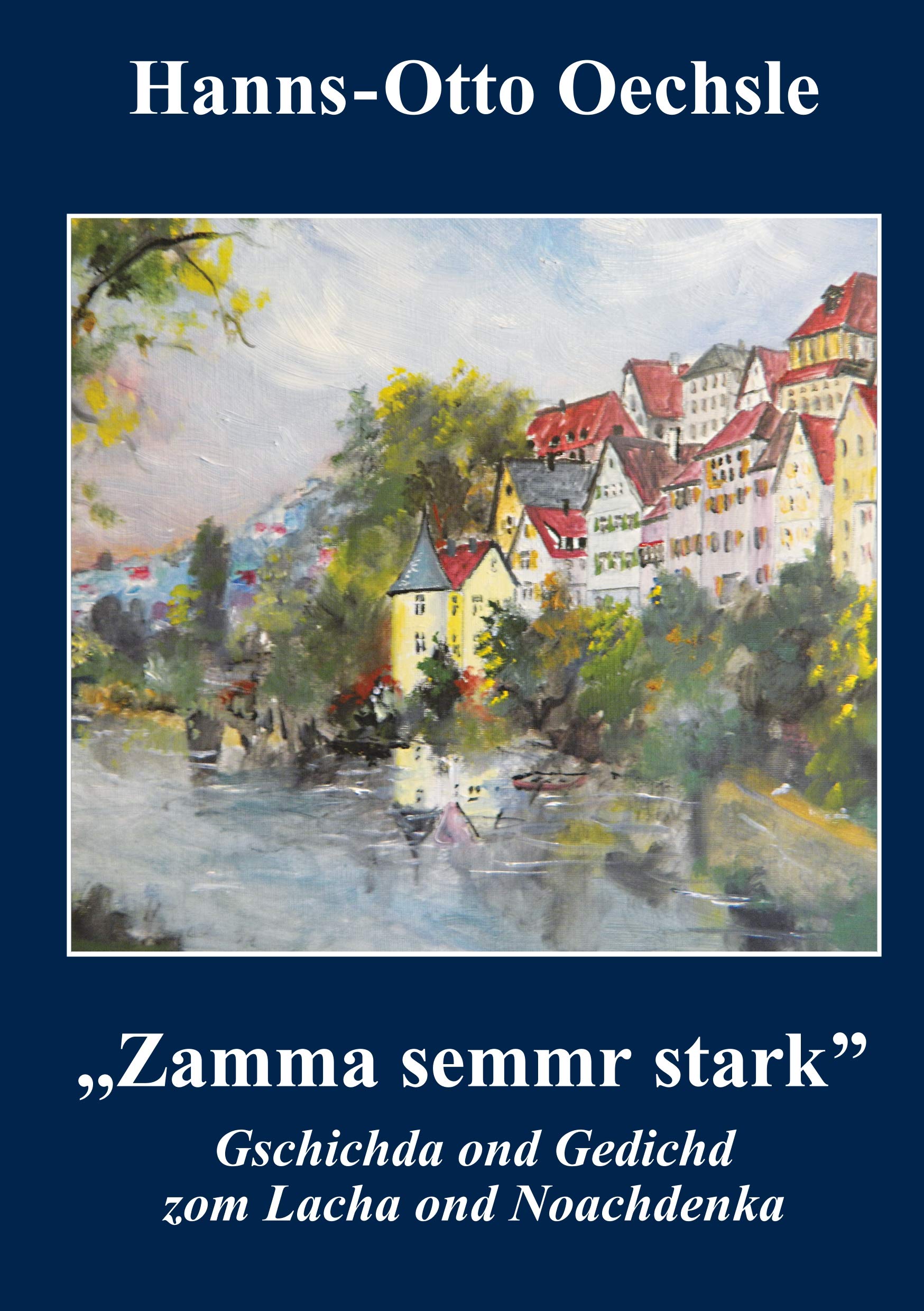 Zamma semmr stark: Gschichda ond Gedichd zom Lacha ond Noachdnka Humour & Satire