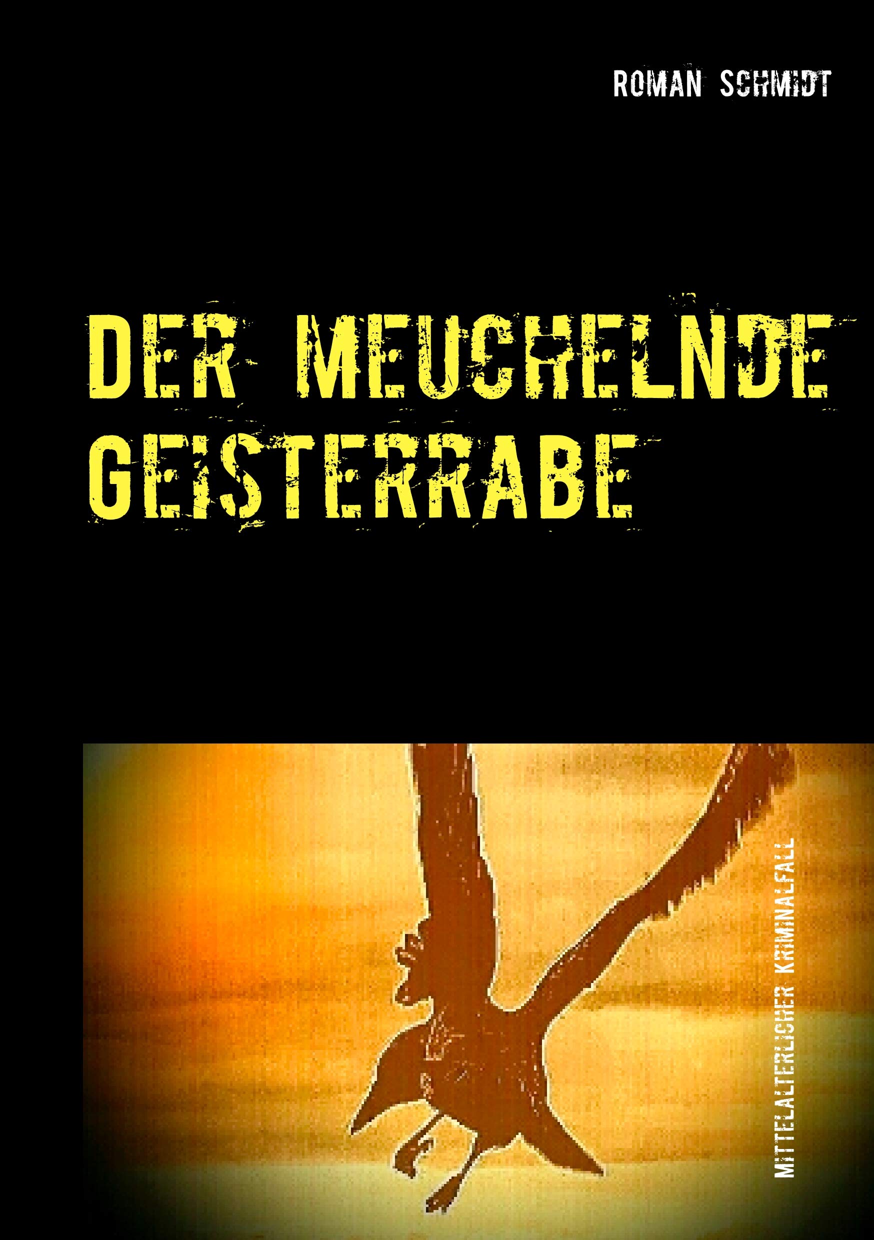Der meuchelnde Geisterrabe Historical Fiction
