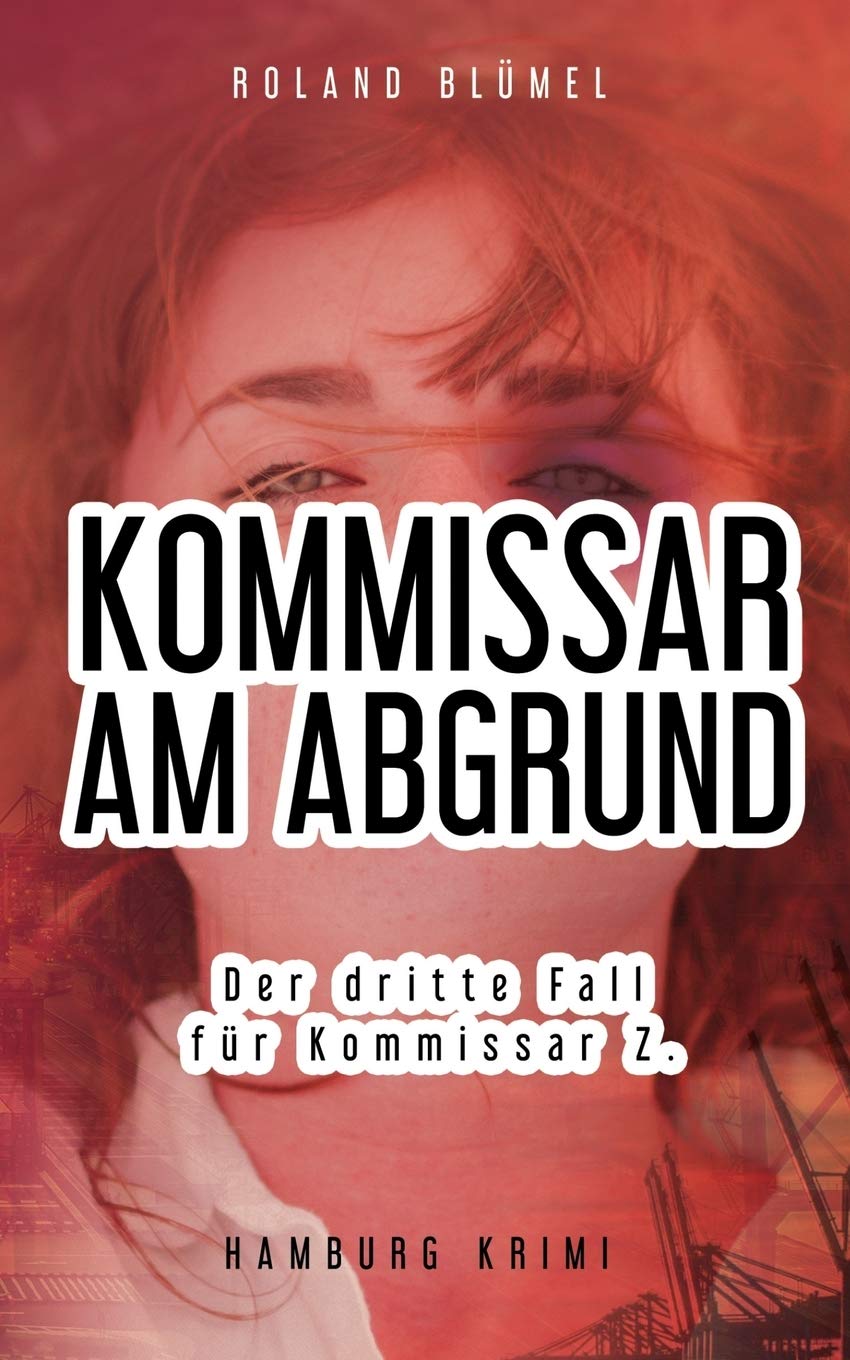 Kommissar am Abgrund: Der dritte Fall für Kommissar Z (Hamburg-Krimi Kommissar Z.) Contemporary literature