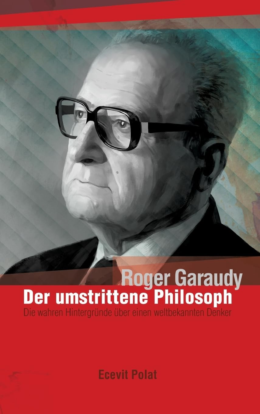 Roger Garaudy – Der umstrittene Philosoph: Die wahren Hintergründe über den weltbekannten Denker Philosophy