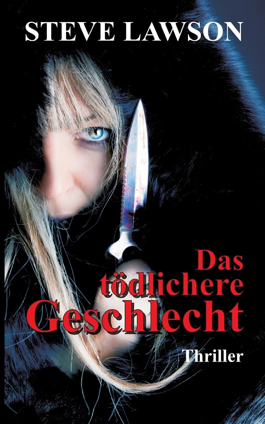 Das tödlichere Geschlecht: Was lässt Frauen zu unbarmherzigen Serienmördern werden? Action & Adventure