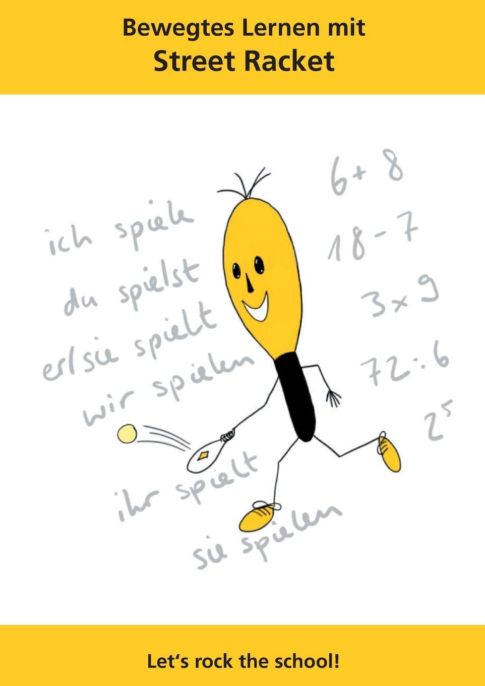 Bewegtes Lernen mit Street Racket: Let's rock the school! General education
