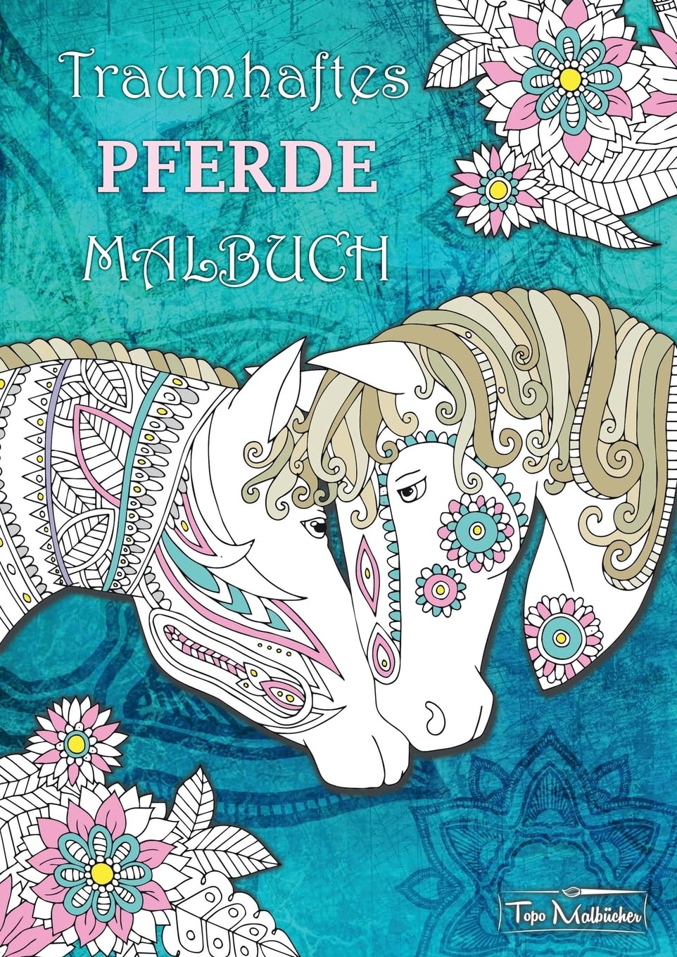 Traumhaftes Pferde Malbuch: Malbuch für Erwachsene mit traumhaften Pferdemotiven Contemporary literature