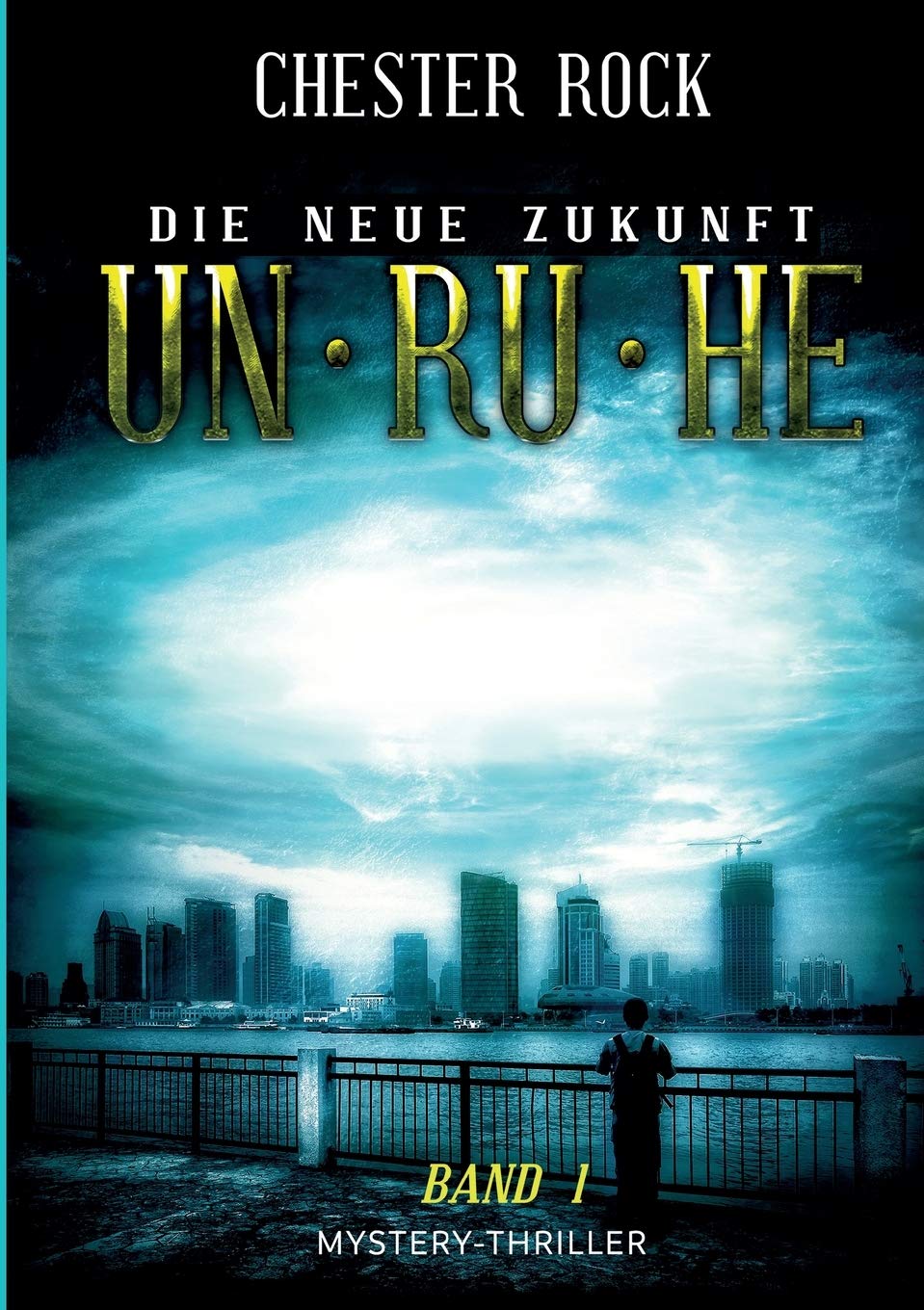 Die neue Zukunft - Band 1 - Unruhe Action & Adventure