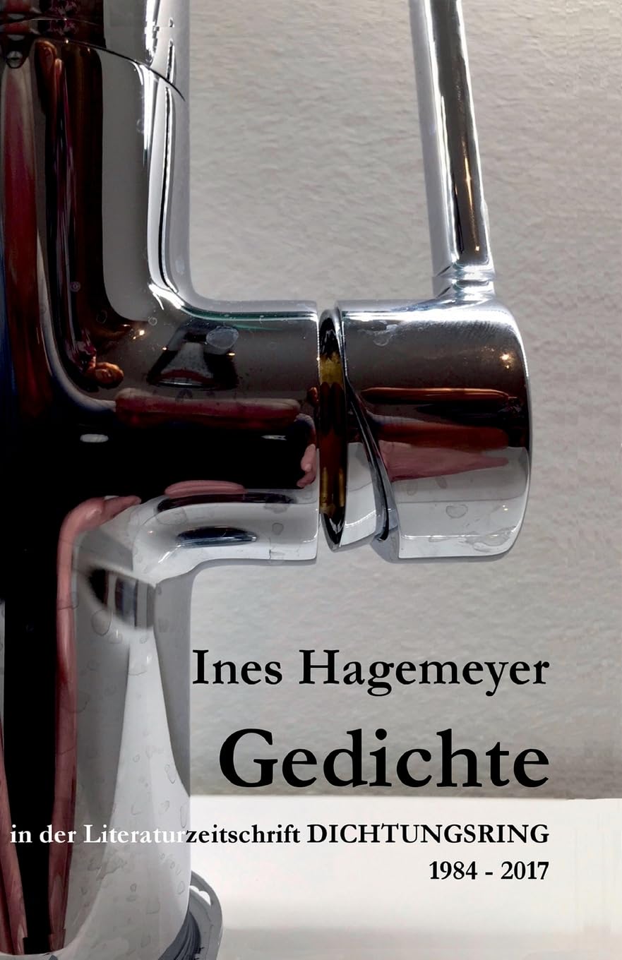 Ines Hagemeyer Gedichte in der Literaturzeitschrift Dichtungsring 1984-2017 (Dichtungsring - Zeitschrift für Literatur) Poetry