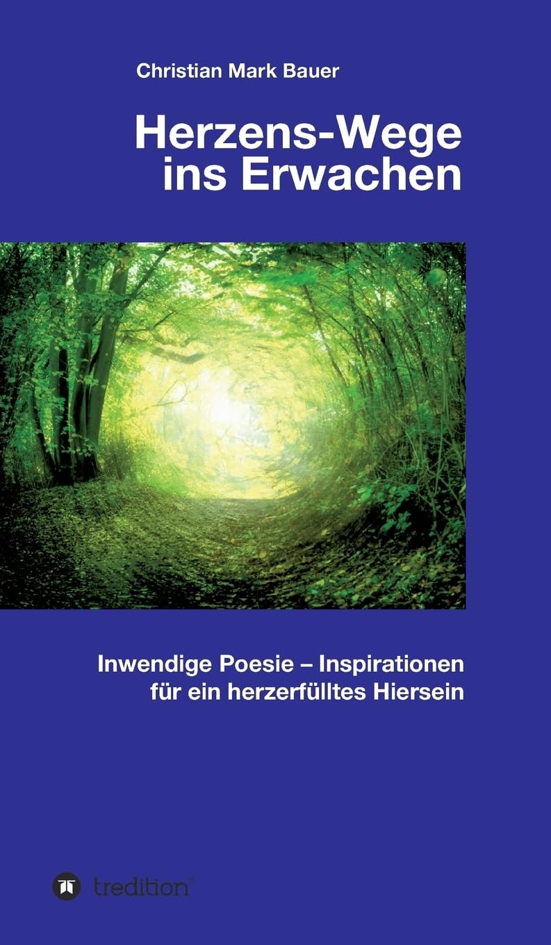 Herzens-Wege ins Erwachen: Inwendige Poesie – Inspirationen für ein herzerfülltes Hiersein Psychology