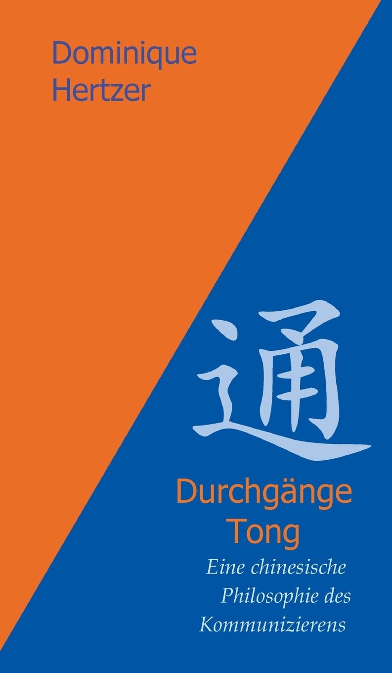 Durchgänge - Tong: Eine chinesische Philosophie des Kommunizierens Philosophy