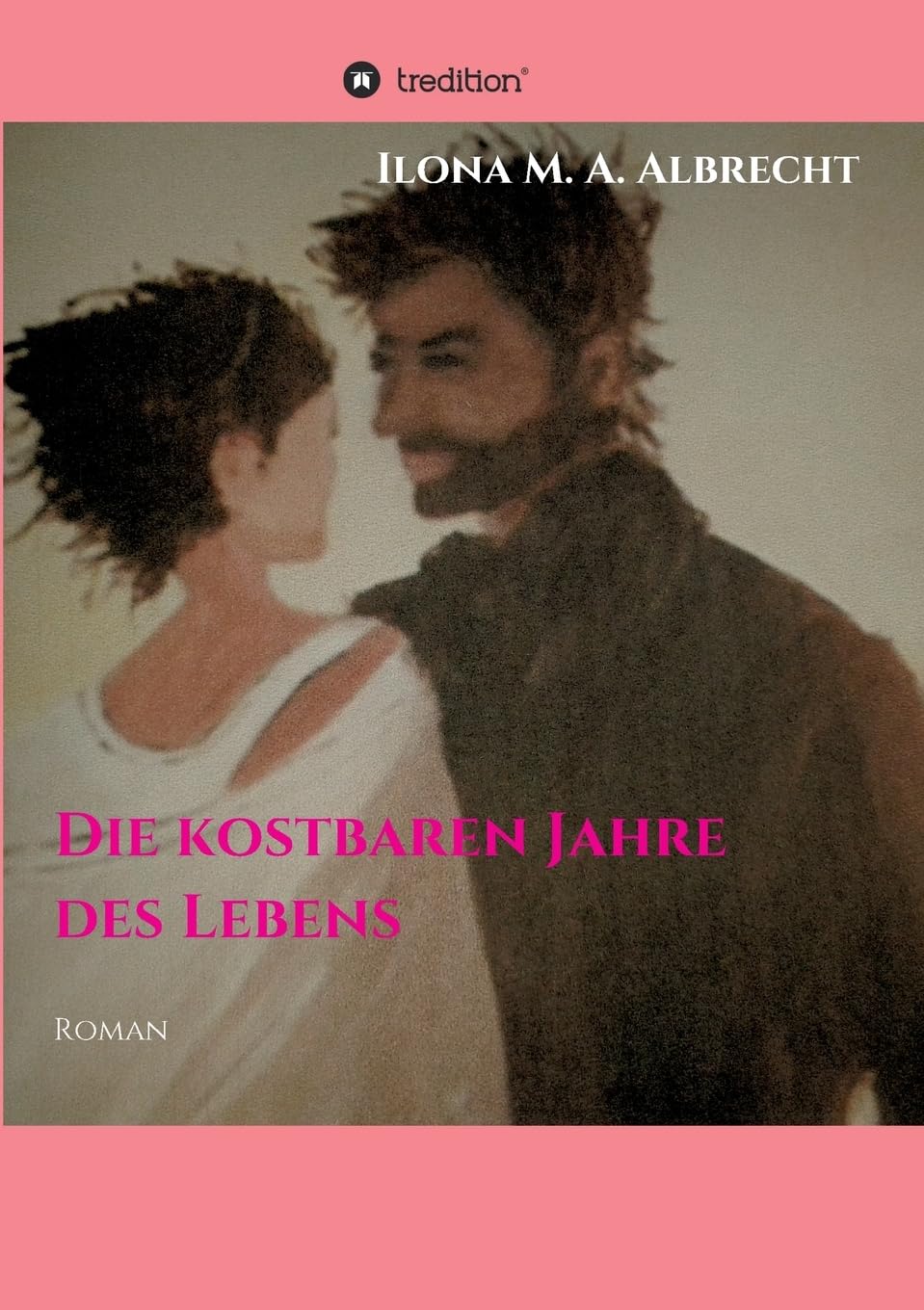 Die kostbaren Jahre des Lebens: Roman Contemporary literature