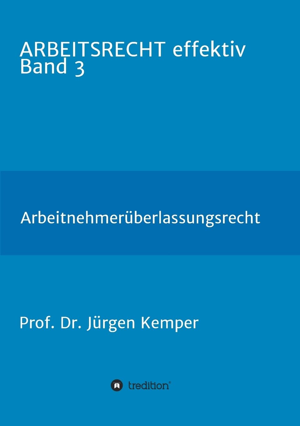 ARBEITSRECHT effektiv Band 3: Das Arbeitnehmerüberlassungsrecht Books