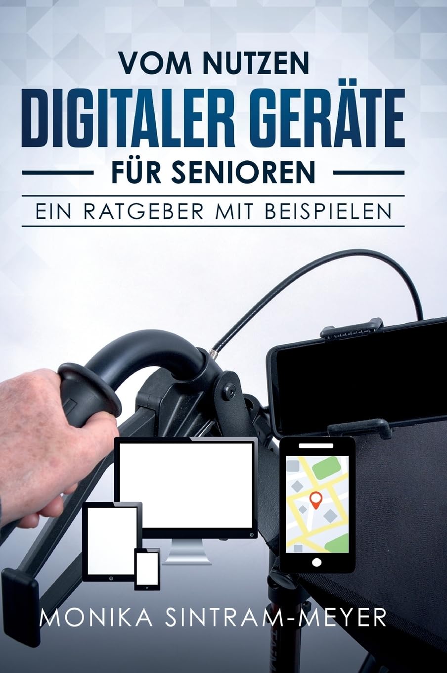 Vom Nutzen digitaler Geräte für Senioren: Ein Ratgeber mit Beispielen General education