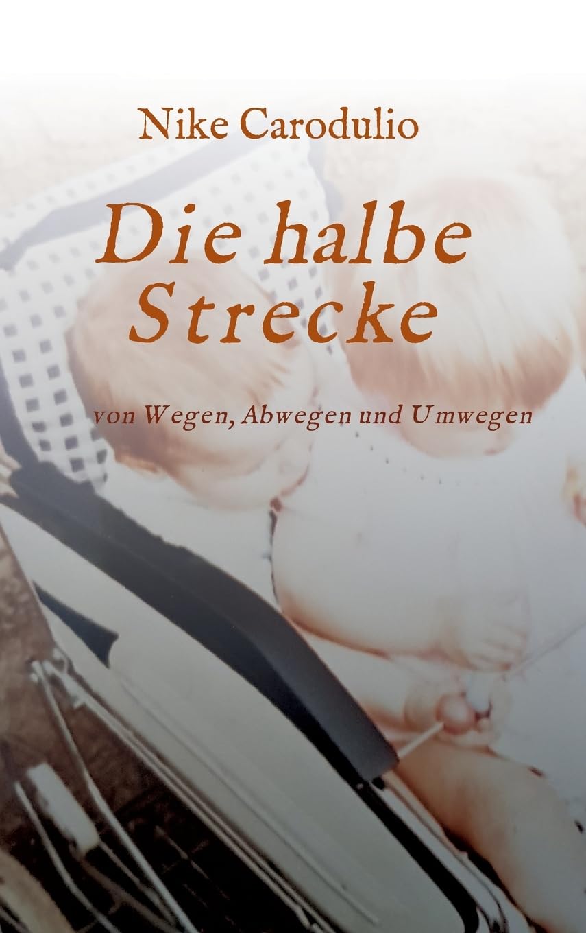 Die halbe Strecke: von Wegen, Abwegen und Umwegen Memories
