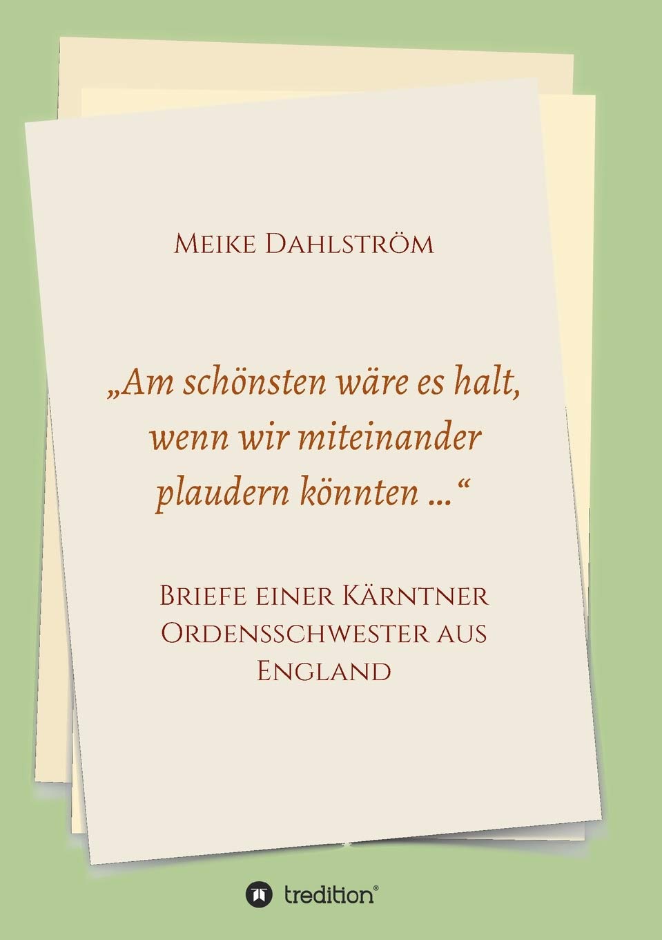 "Am schönsten wäre es halt, wenn wir miteinander plaudern könnten ..." Memories