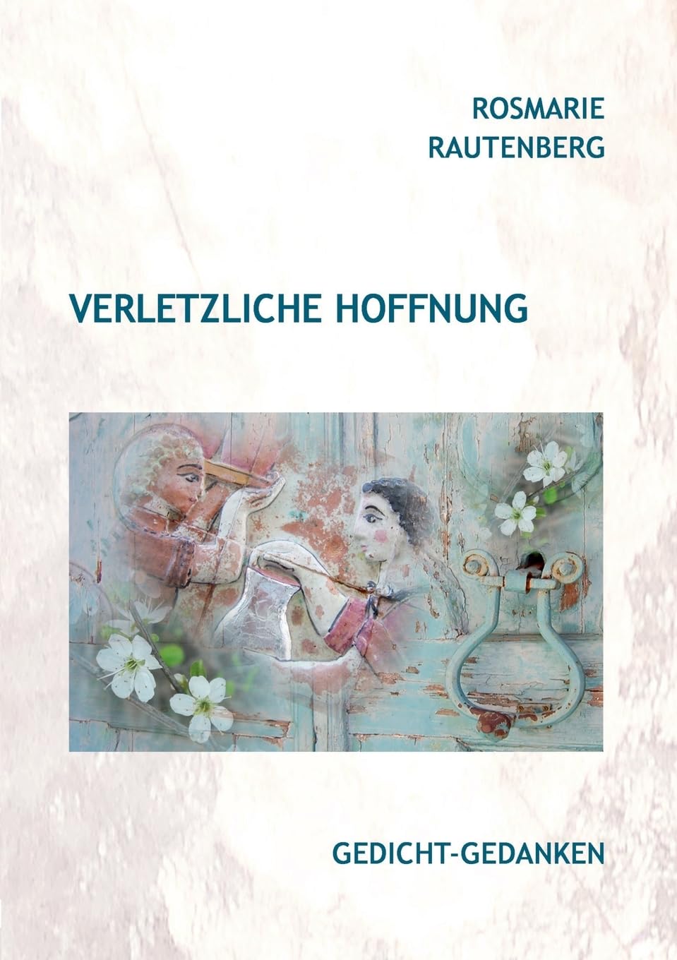 Verletzliche Hoffnung: Gedicht-Gedanken Poetry