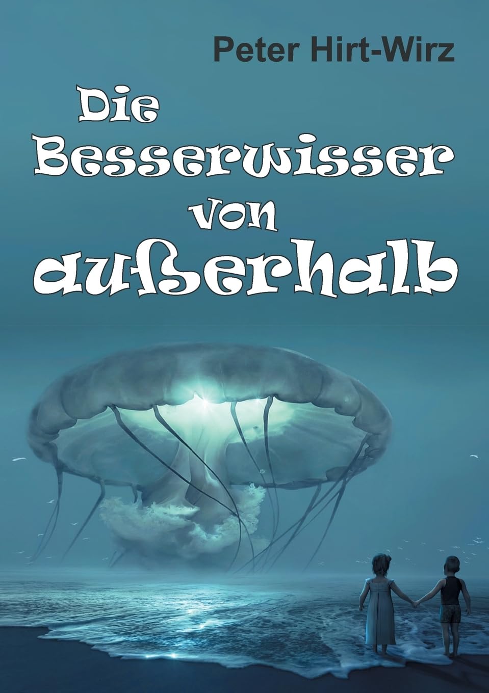 Die Besserwisser von außerhalb: Eine fantastische Prognose Contemporary literature