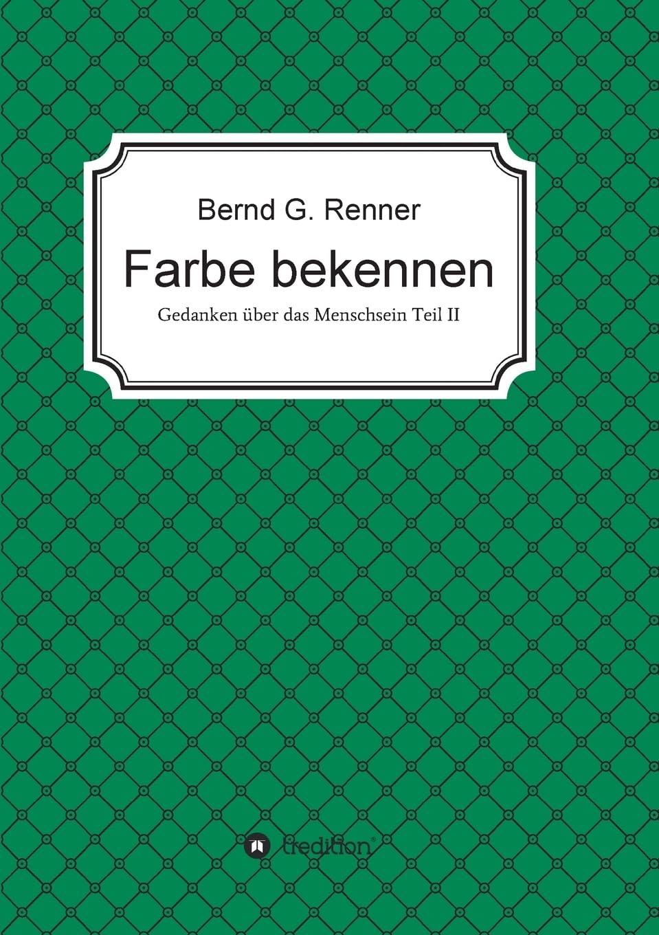 Farbe bekennen: Gedanken über das Menschsein Teil II Philosophy
