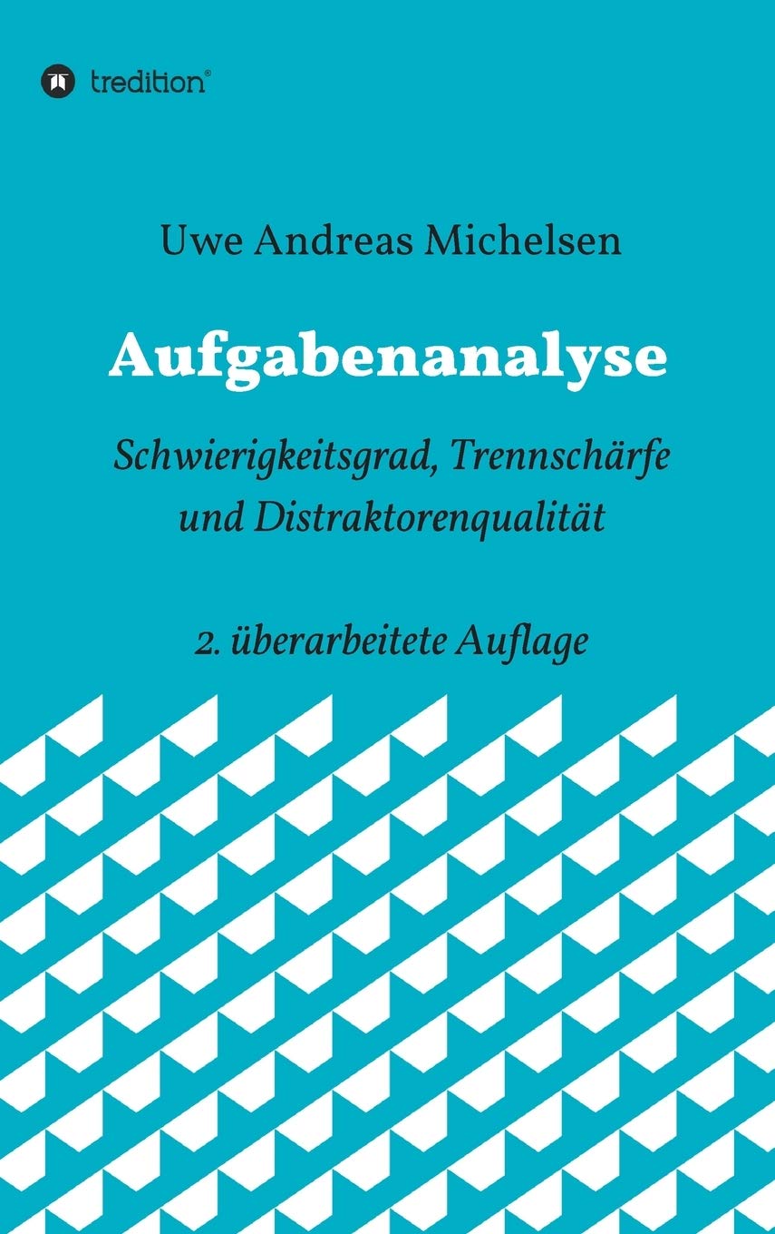 Aufgabenanalyse: Schwierigkeitsgrad, Trennschärfe und Distraktorenqualität - 2. überarbeitete Auflage Business, Finance & Career