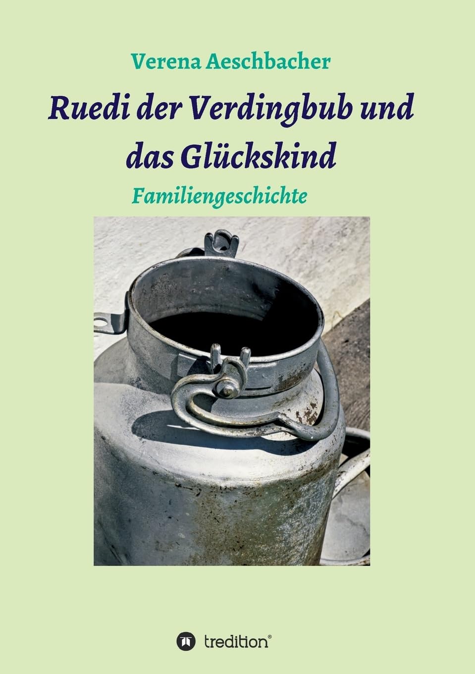 Ruedi der Verdingbub und das Glückskind: Familiengeschichte Personalities
