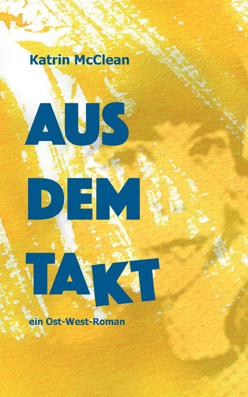 Aus dem Takt - ein Ost-West-Roman Contemporary literature