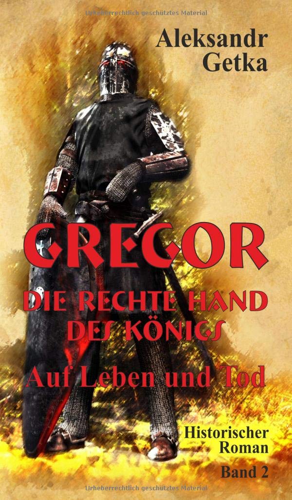 Gregor - rechte Hand des Königs: Auf Leben und Tod Historical Fiction