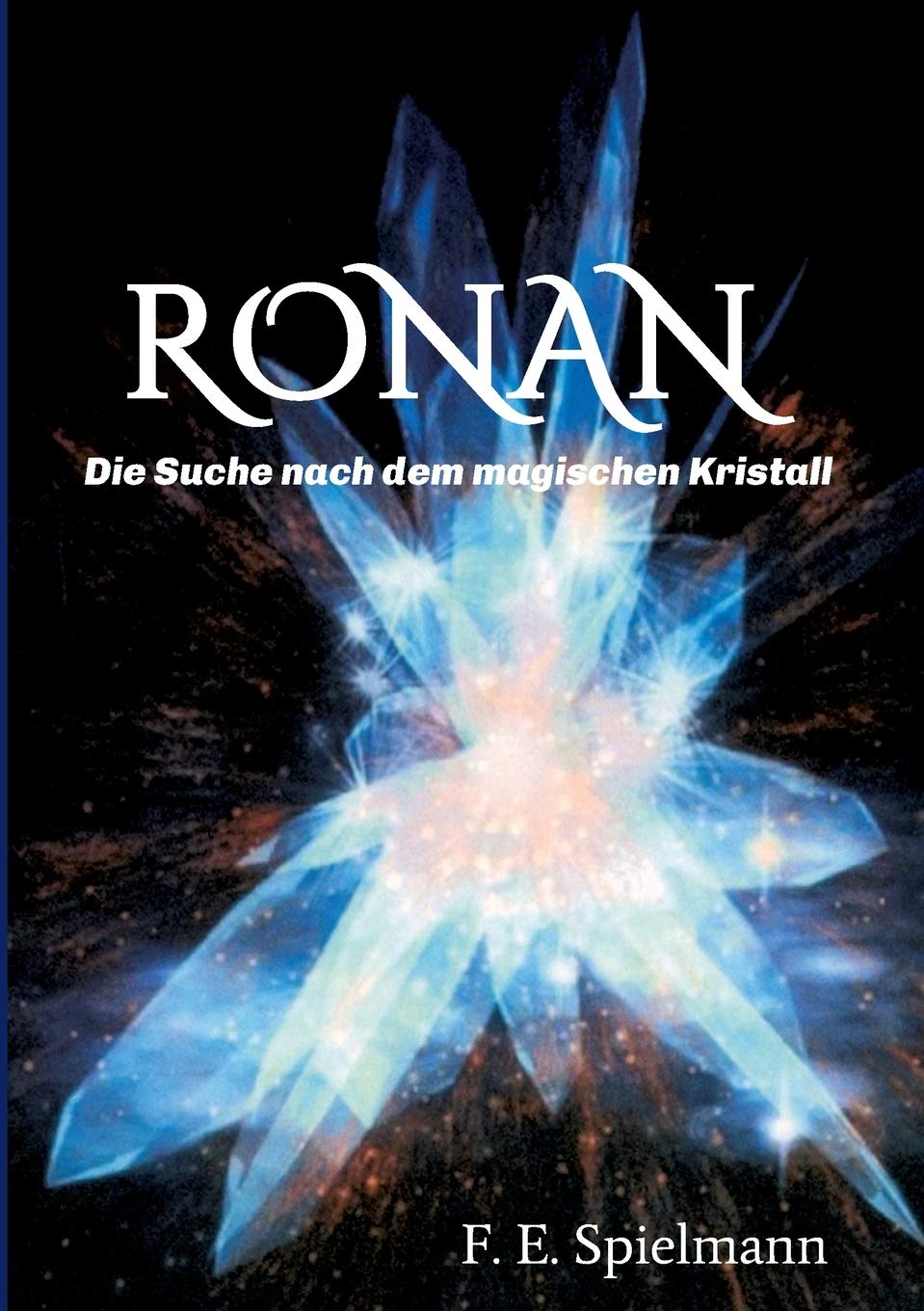 Ronan - Die Suche nach dem magischen Kristall Contemporary literature