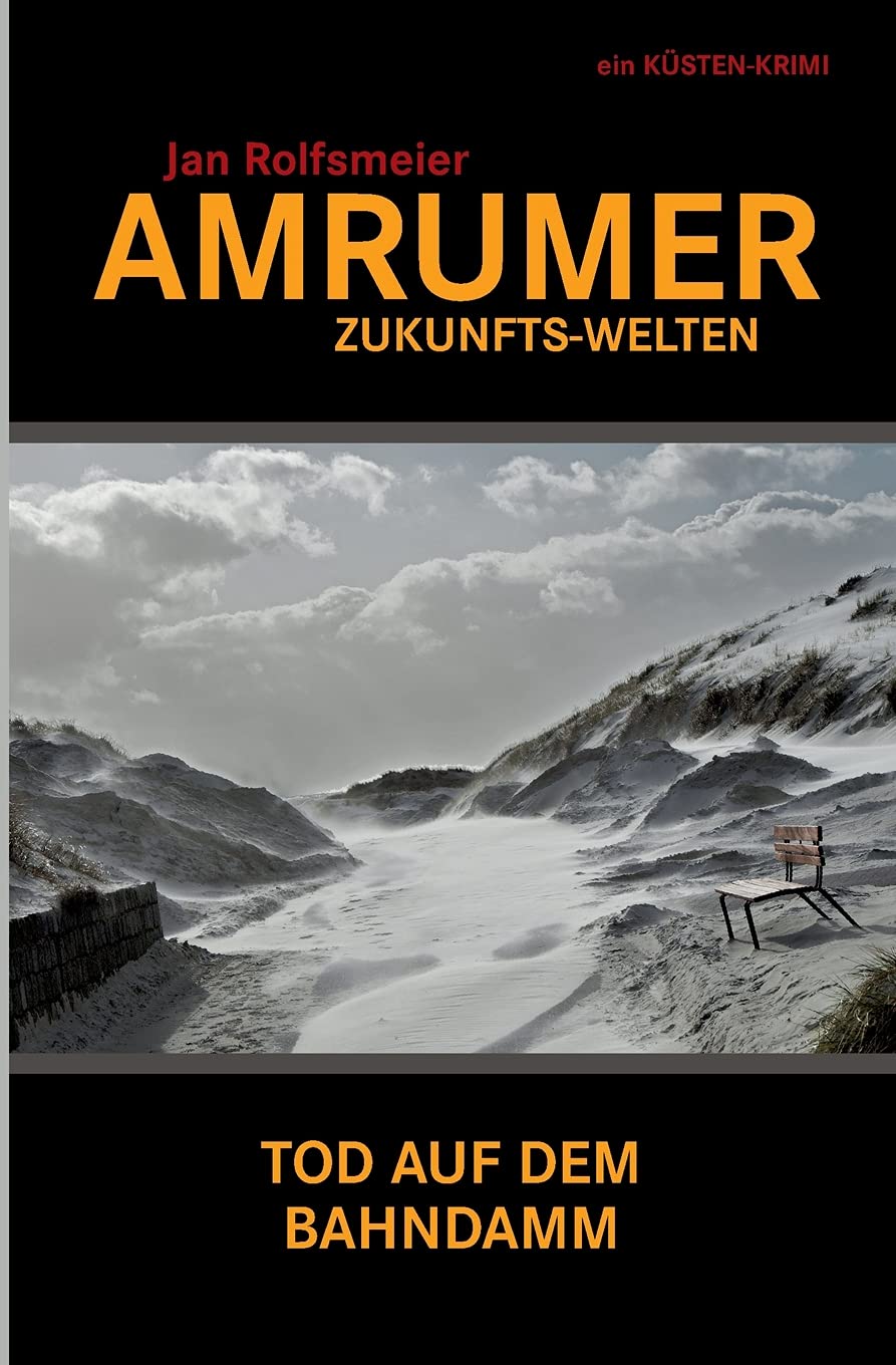 Amrumer Zukunfts-Welten: Tod auf dem Bahndamm - Hark Petersens 3. Fall (Amrum-Krimis) Action & Adventure